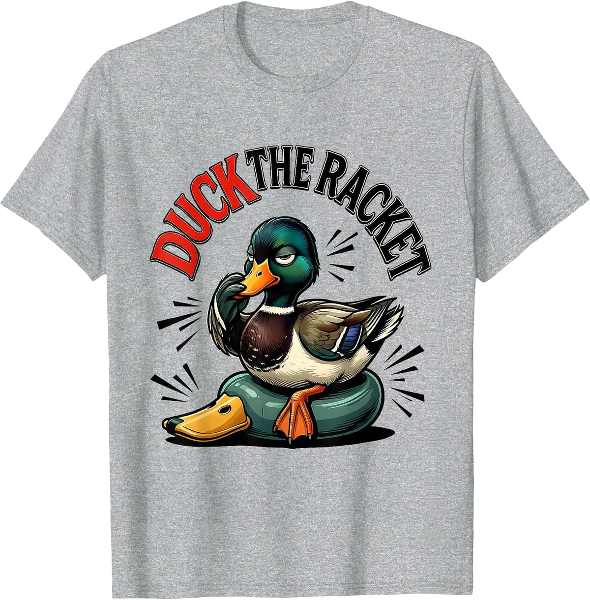 Men's Duck The Racket Funny Duck Hunter Hunting Dad Humor T-Shirt - Heather Grey