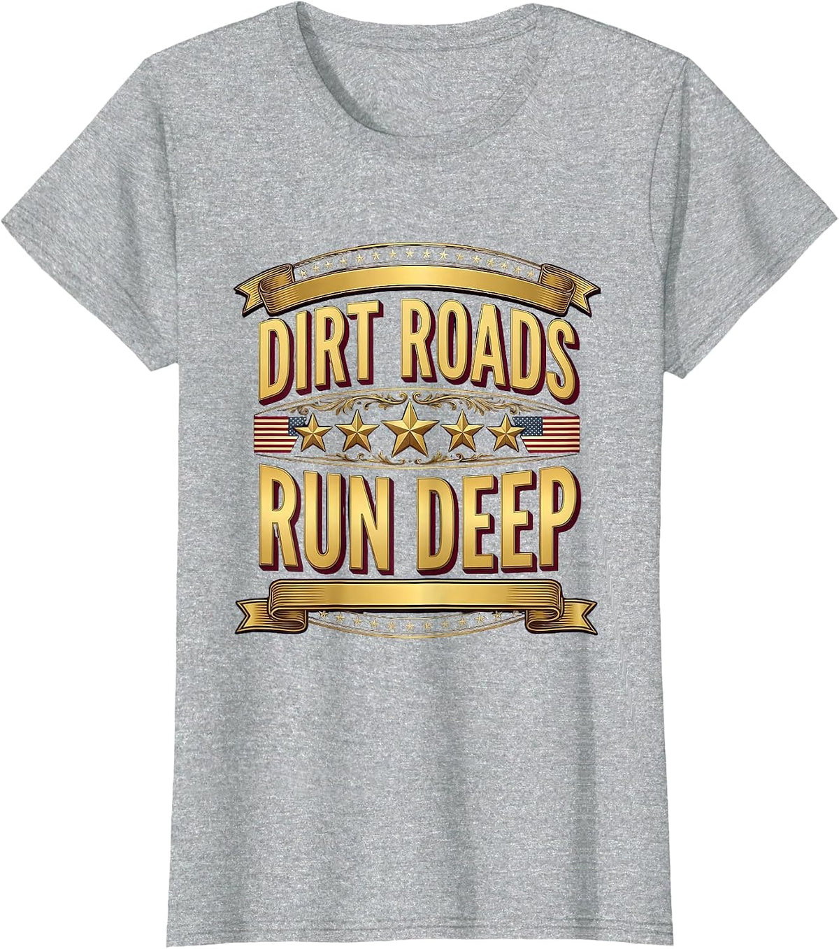 Dirt Roads Run Deep Country Girl Design T-Shirt - Heather Grey