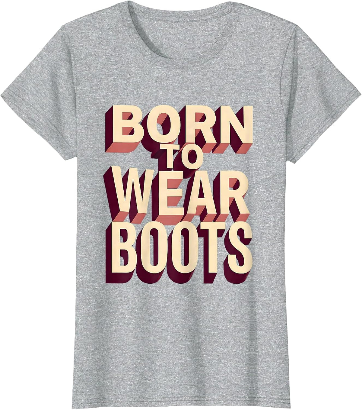 Born to Wear Boots Nashville Women Design T-Shirt - Heather Grey