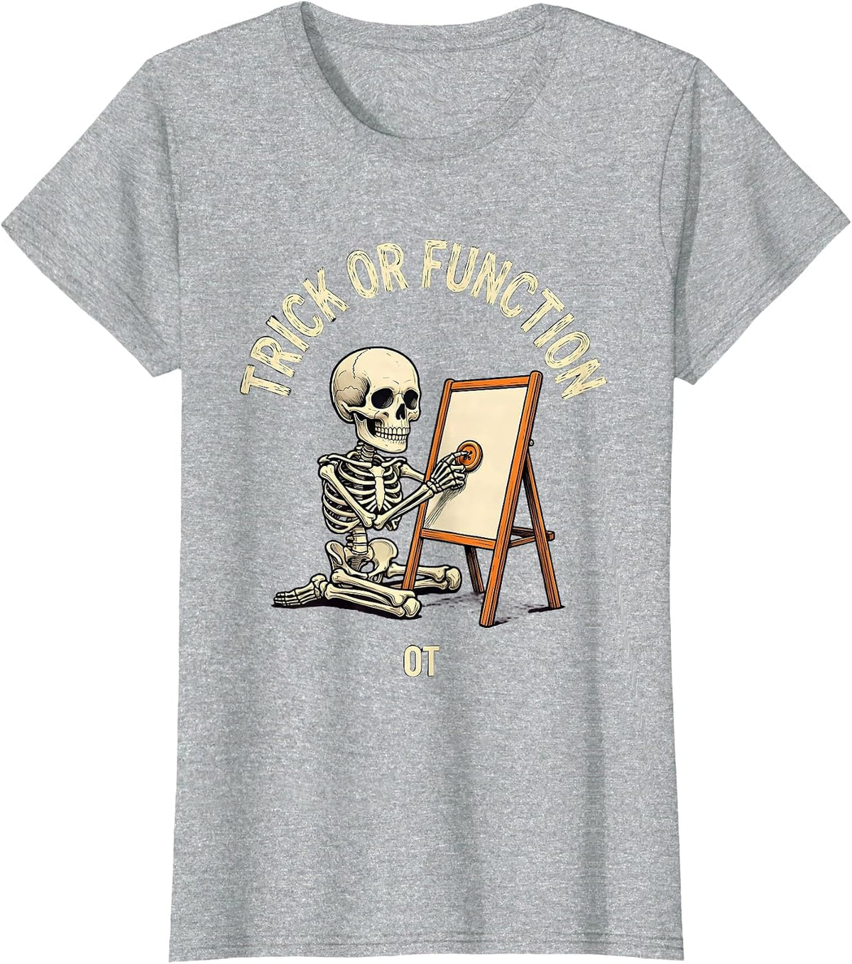 Women's Trick Or Function OT Funny Physical Therapy Halloween T-Shirt - Heather Grey