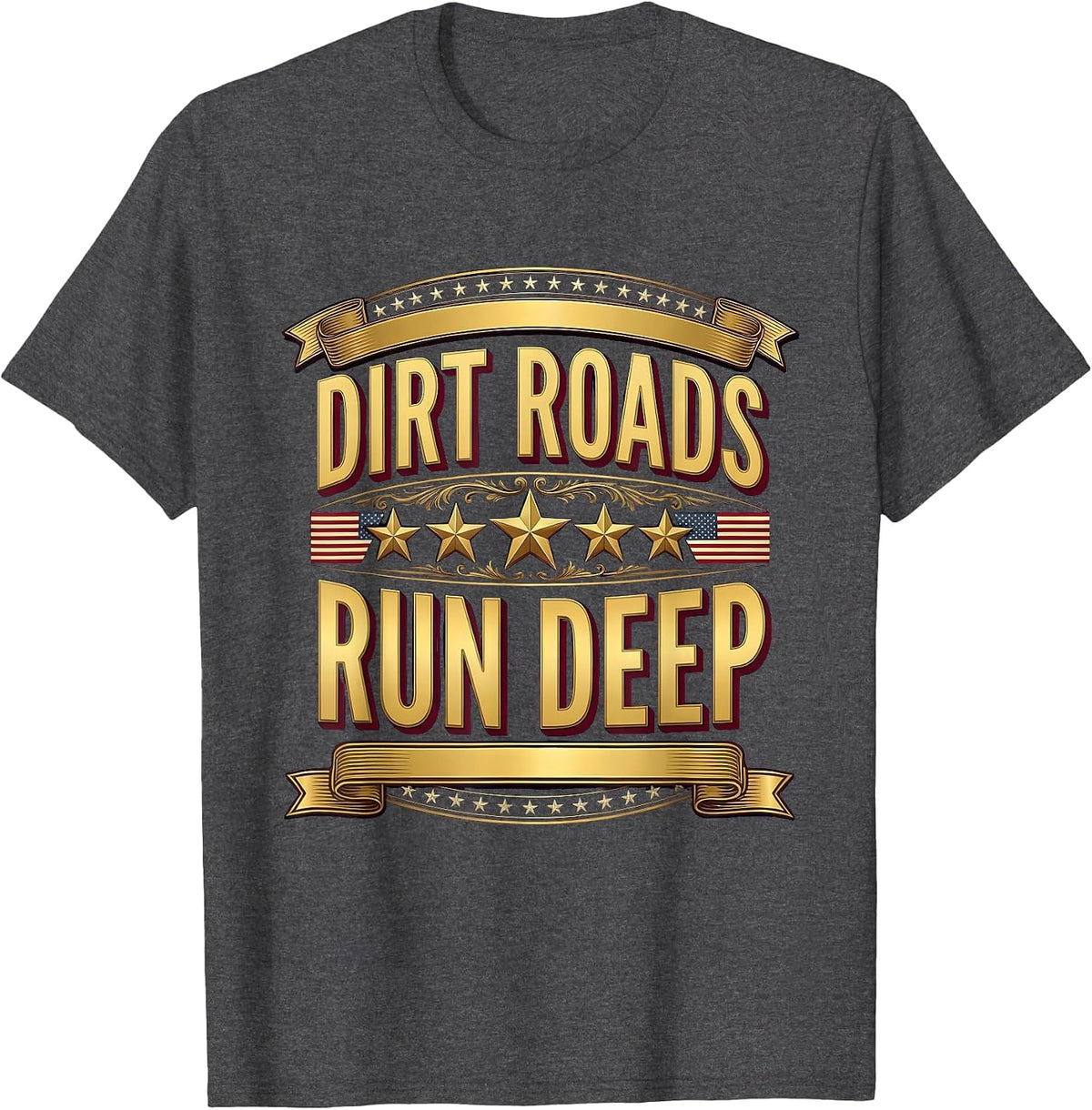 Dirt Roads Run Deep Country Girl Design T-Shirt - Dark Heather Grey
