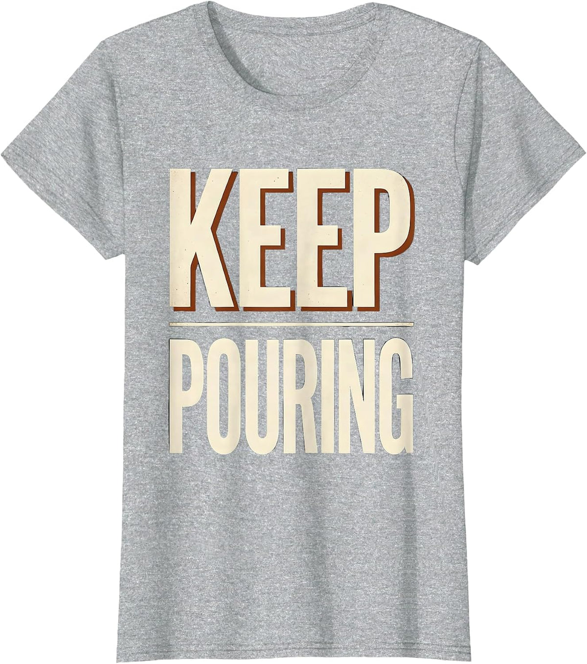 Women's Keep Pouring Funny Skeleton Lover Sarcastic Humor T-Shirt - Heather Grey