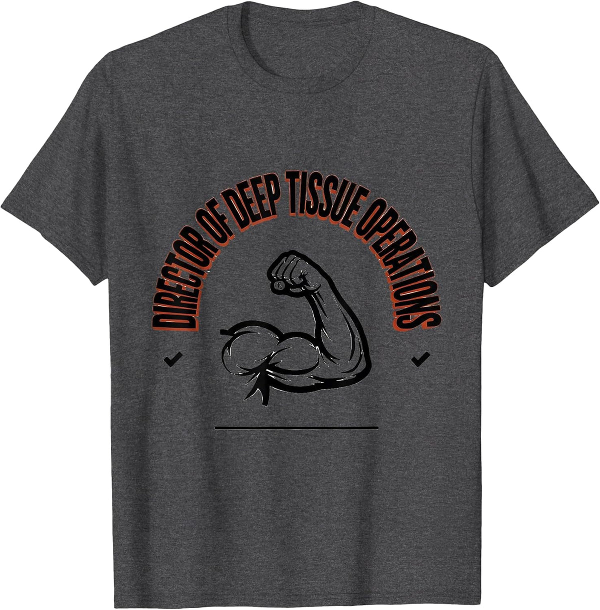 Director Of Deep Tissue Operations Funny Massage Therapist T-Shirt - Dark Heather Grey