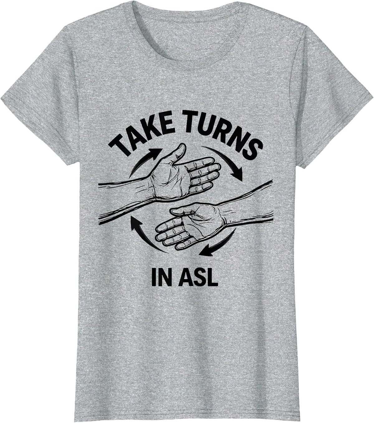 Take Turns in ASL Sign Language Teacher Deaf Awareness T-Shirt - Heather Grey