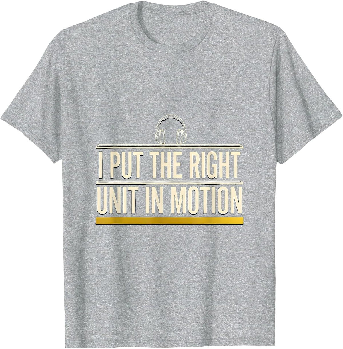 Men's I Put The Right Unit In Motion Funny 911 Dispatcher Thin T-Shirt - Heather Grey