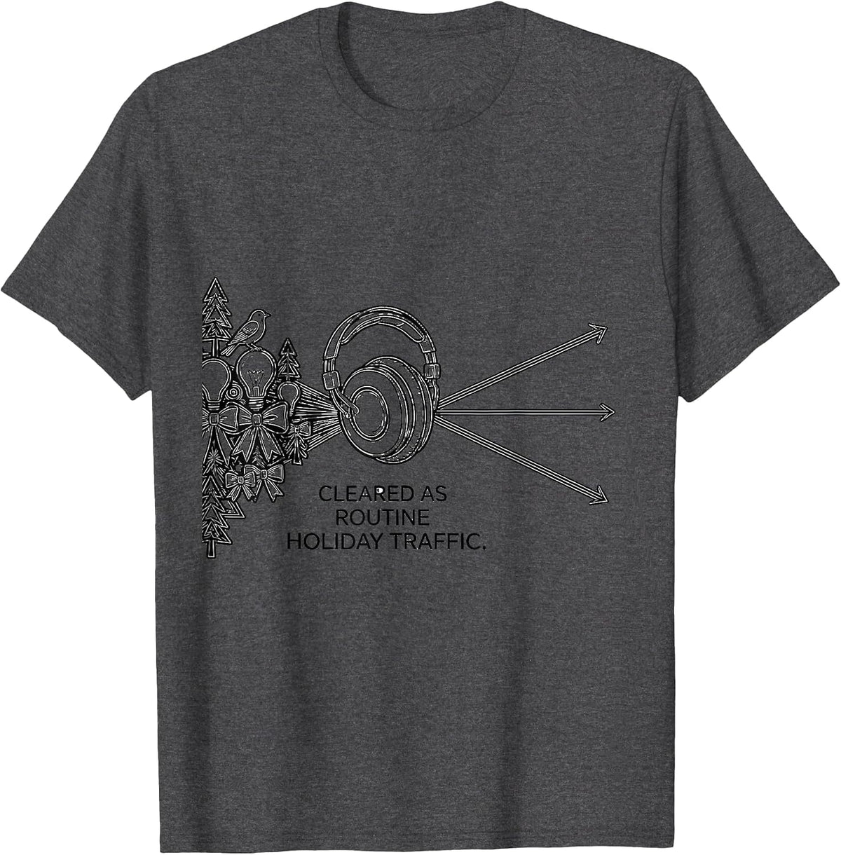 Cleared As Routine Holiday Traffic Funny 911 Dispatcher T-Shirt - Dark Heather Grey
