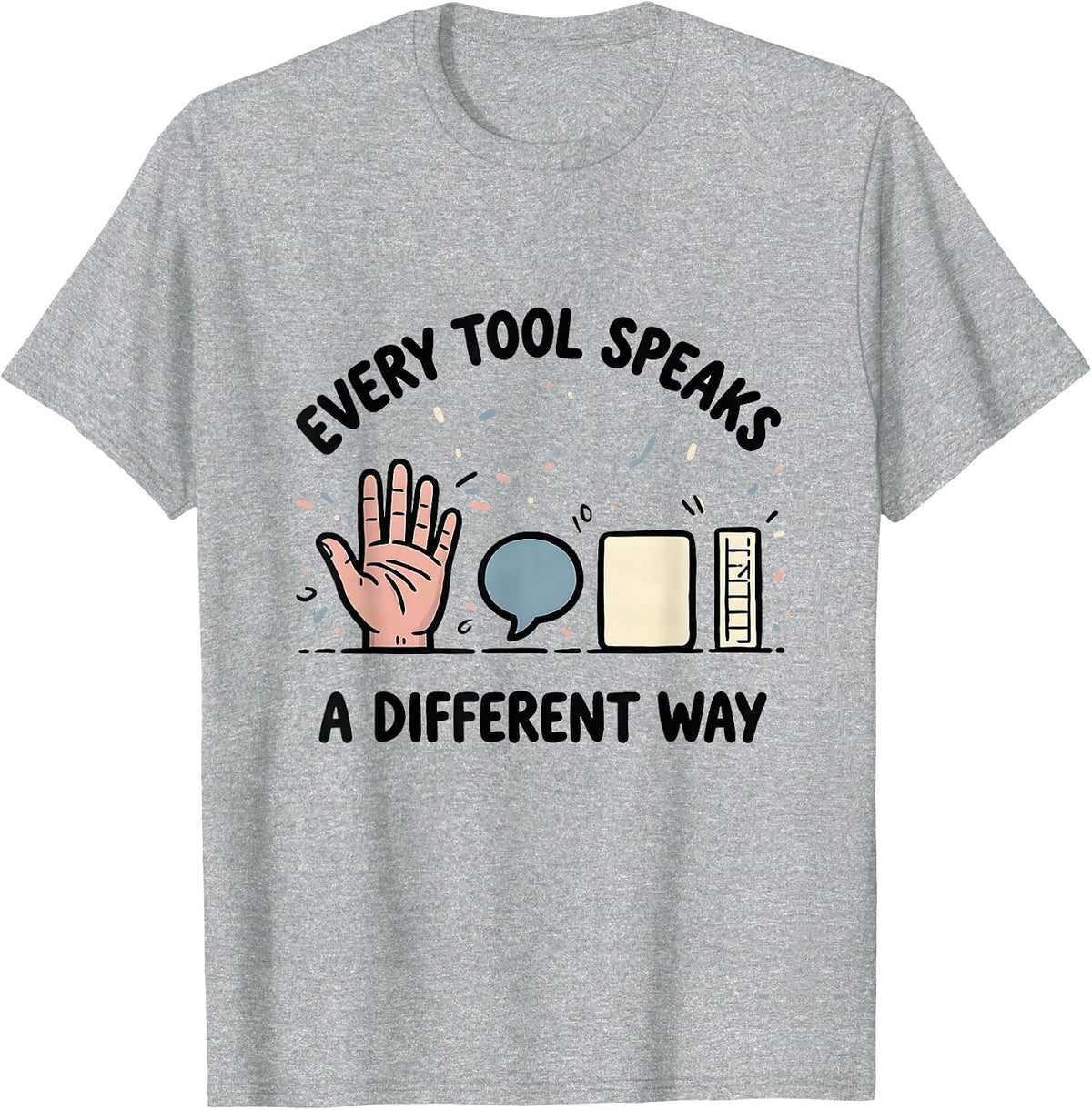 Men's Every Tool Speaks A Different Way Special Education Teacher T-Shirt - Heather Grey