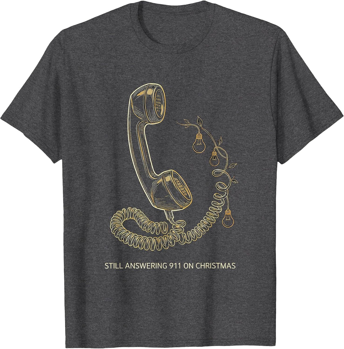 Still Answering 911 On Christmas Funny 911 Dispatcher T-Shirt - Dark Heather Grey
