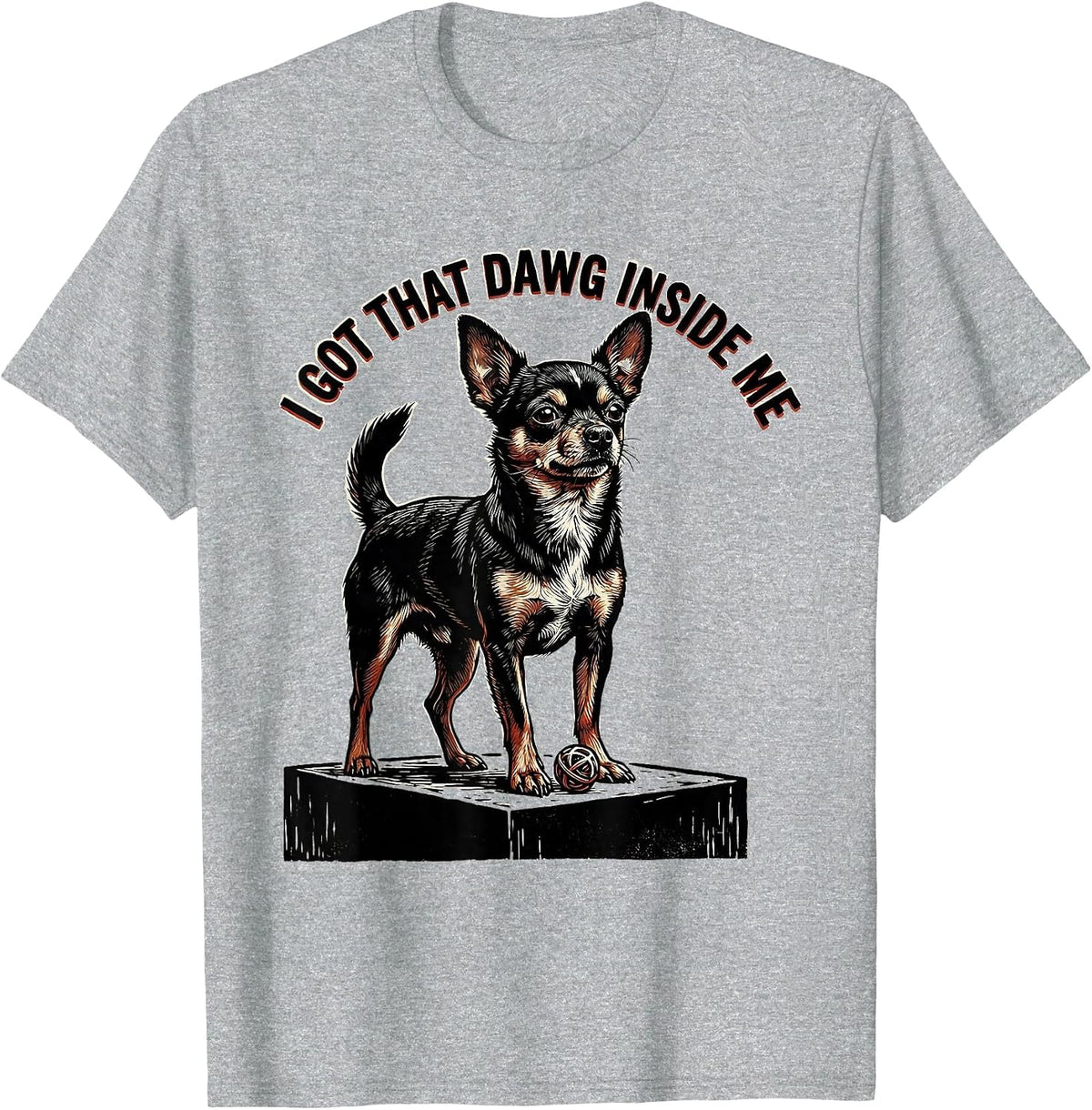 Men's I Got That Dawg Inside Me Funny Chihuahua Meme Dog Lover T-Shirt - Heather Grey