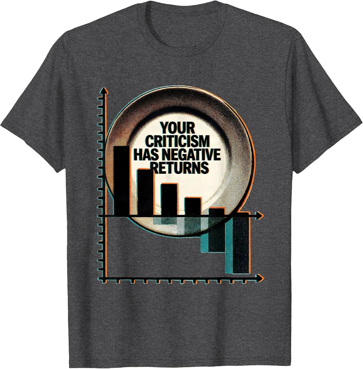 Men's Your Criticism Has Negative Returns Sarcastic Deadpan Humor T-Shirt - Dark Heather Grey