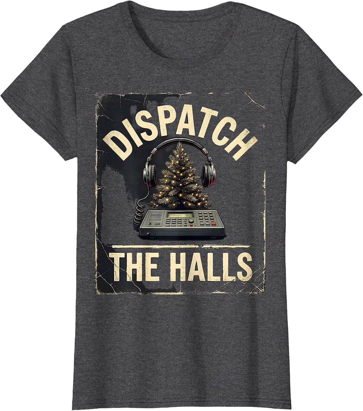 Women's Dispatch The Halls Distressed Funny 911 Dispatcher Christmas T-Shirt - Dark Heather Grey