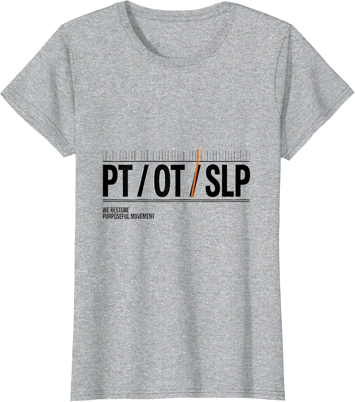 Women's PT / OT / SLP / We Restore Purposeful Movement Physical T-Shirt - Heather Grey
