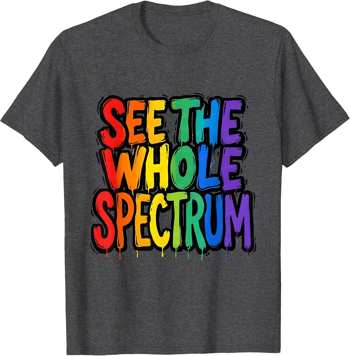 See the Whole Spectrum Autism Awareness Design T-Shirt - Dark Heather Grey