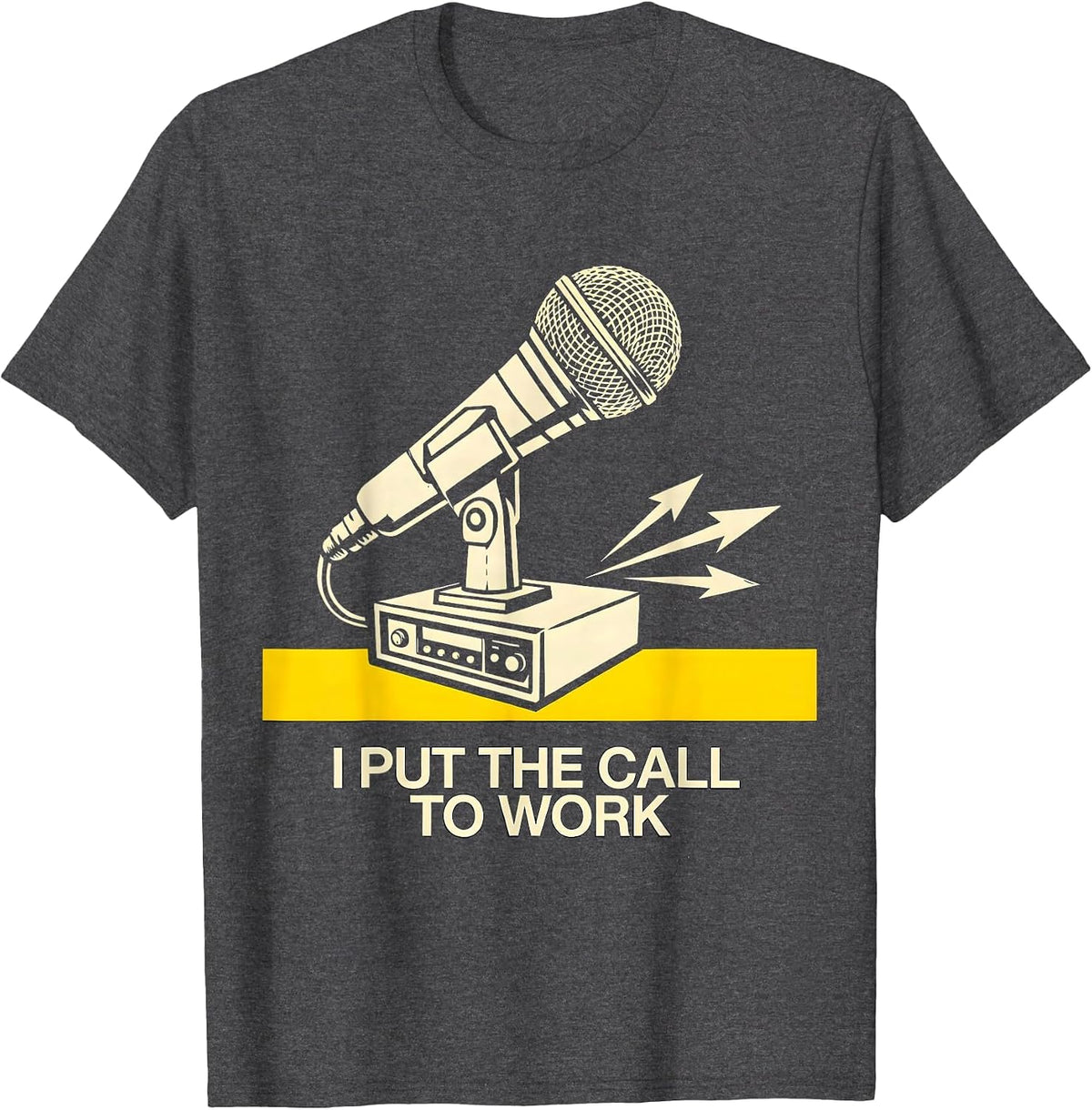I Put The Call To Work Funny 911 Dispatcher Thin Gold Line T-Shirt - Dark Heather Grey