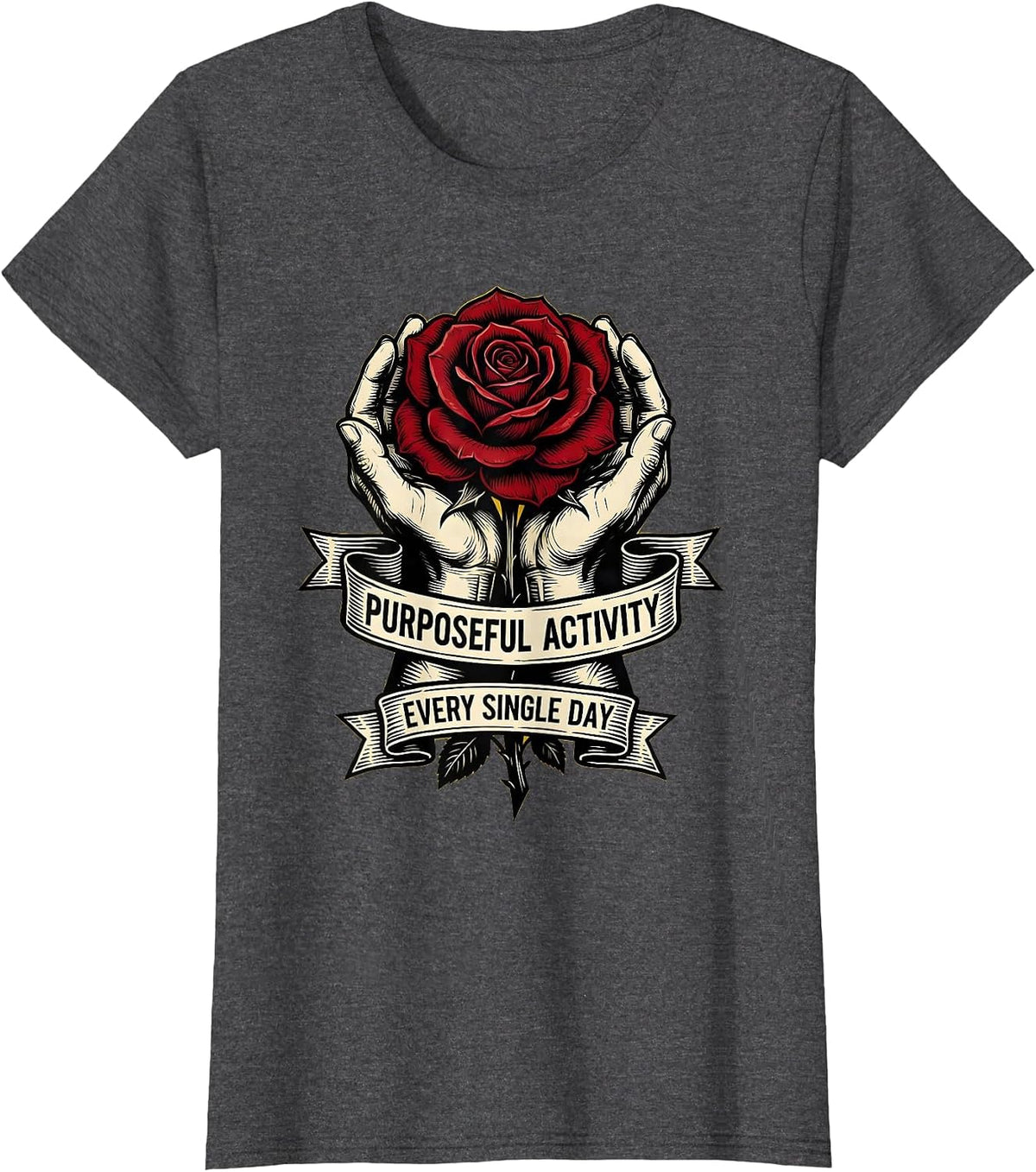 Women's Purposeful Activity Every Single Day OT Design T-Shirt - Dark Heather Grey