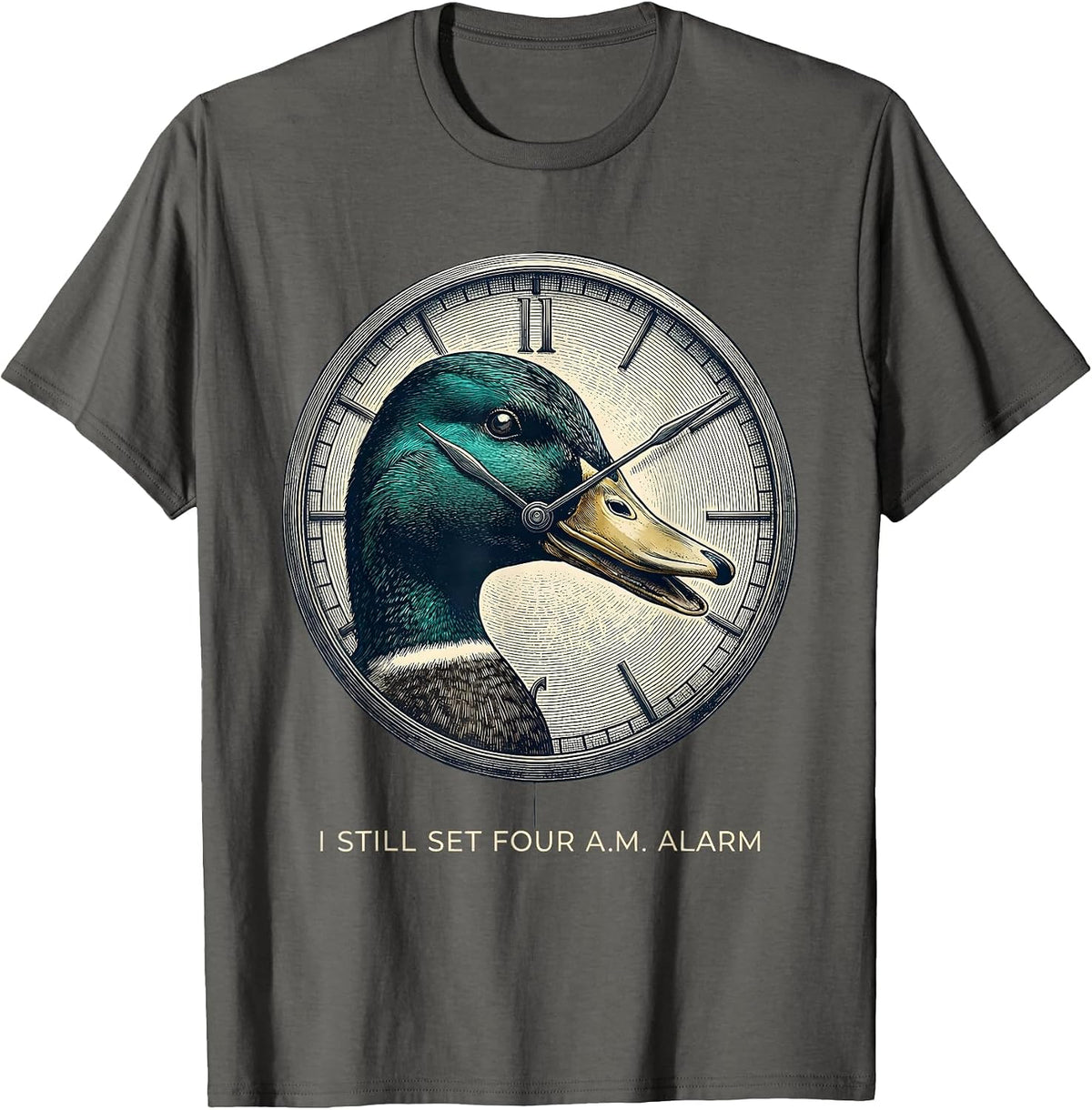 I STILL SET FOUR A.M. ALARM Funny Hunter Waterfowl Retriever T-Shirt - Asphalt Grey