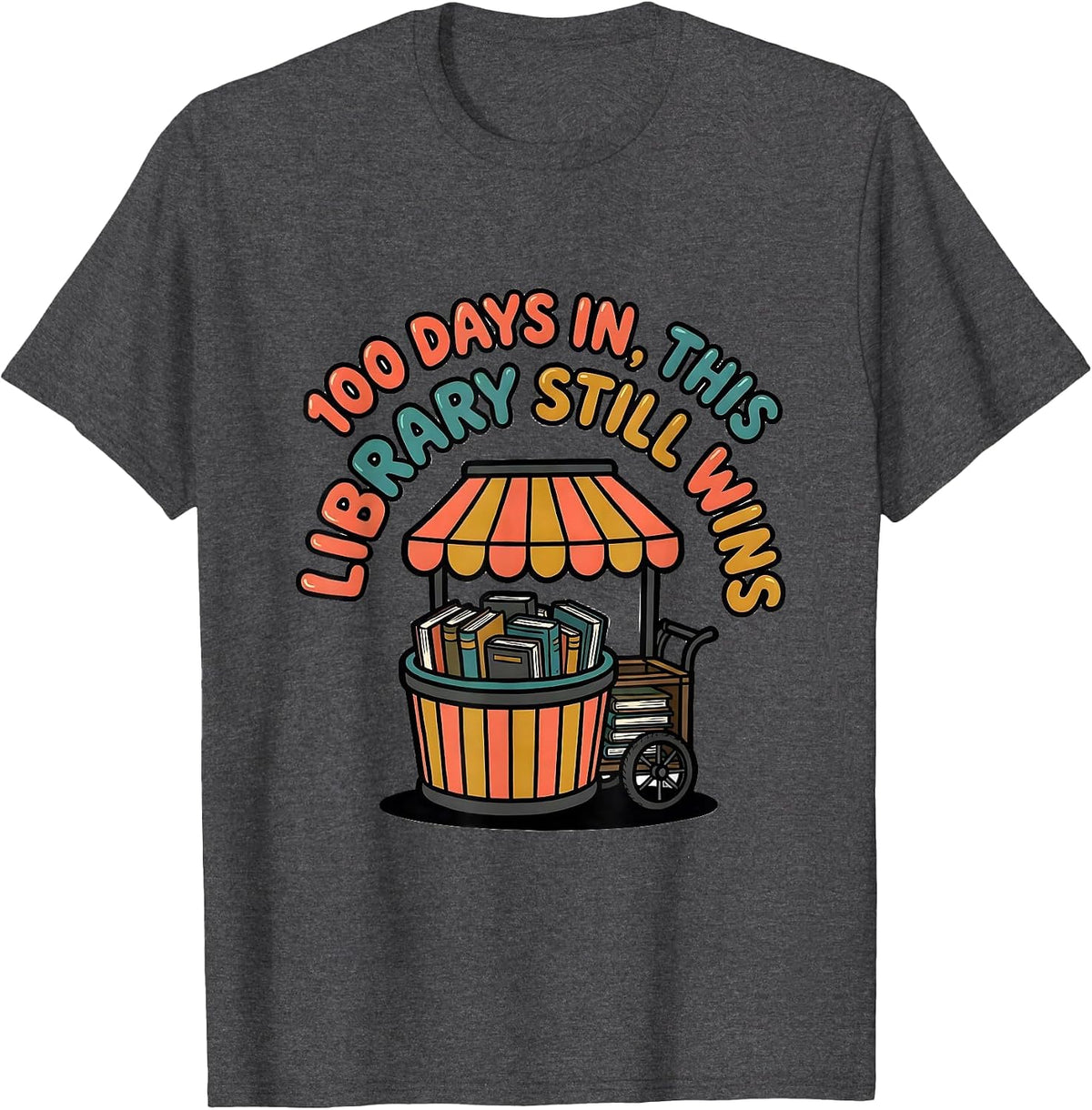 100 Days In This Library Still Wins Teacher Librarian 100th T-Shirt - Dark Heather Grey