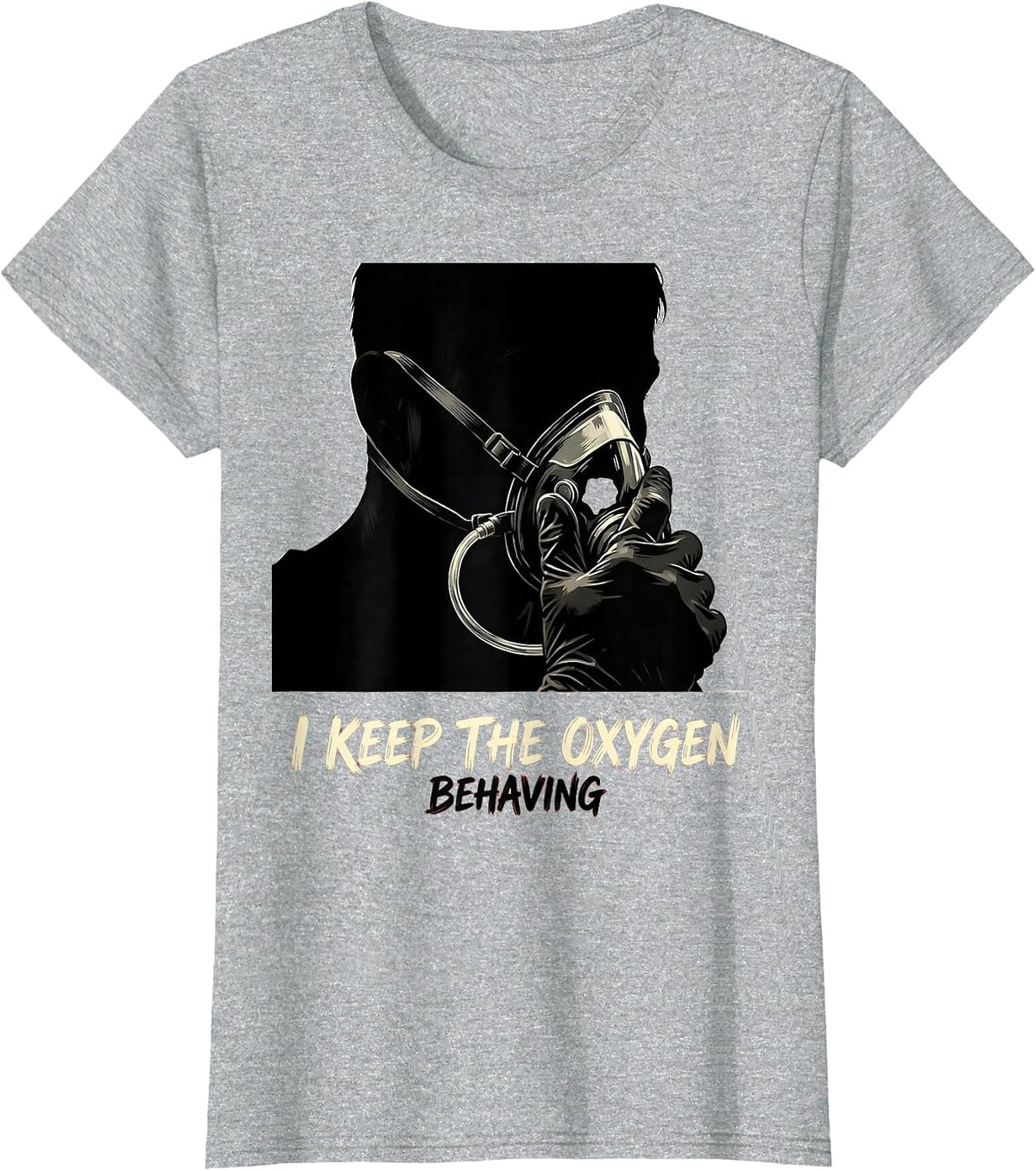 Women's I Keep The Oxygen Behaving Funny Respiratory Therapist RT T-Shirt - Heather Grey