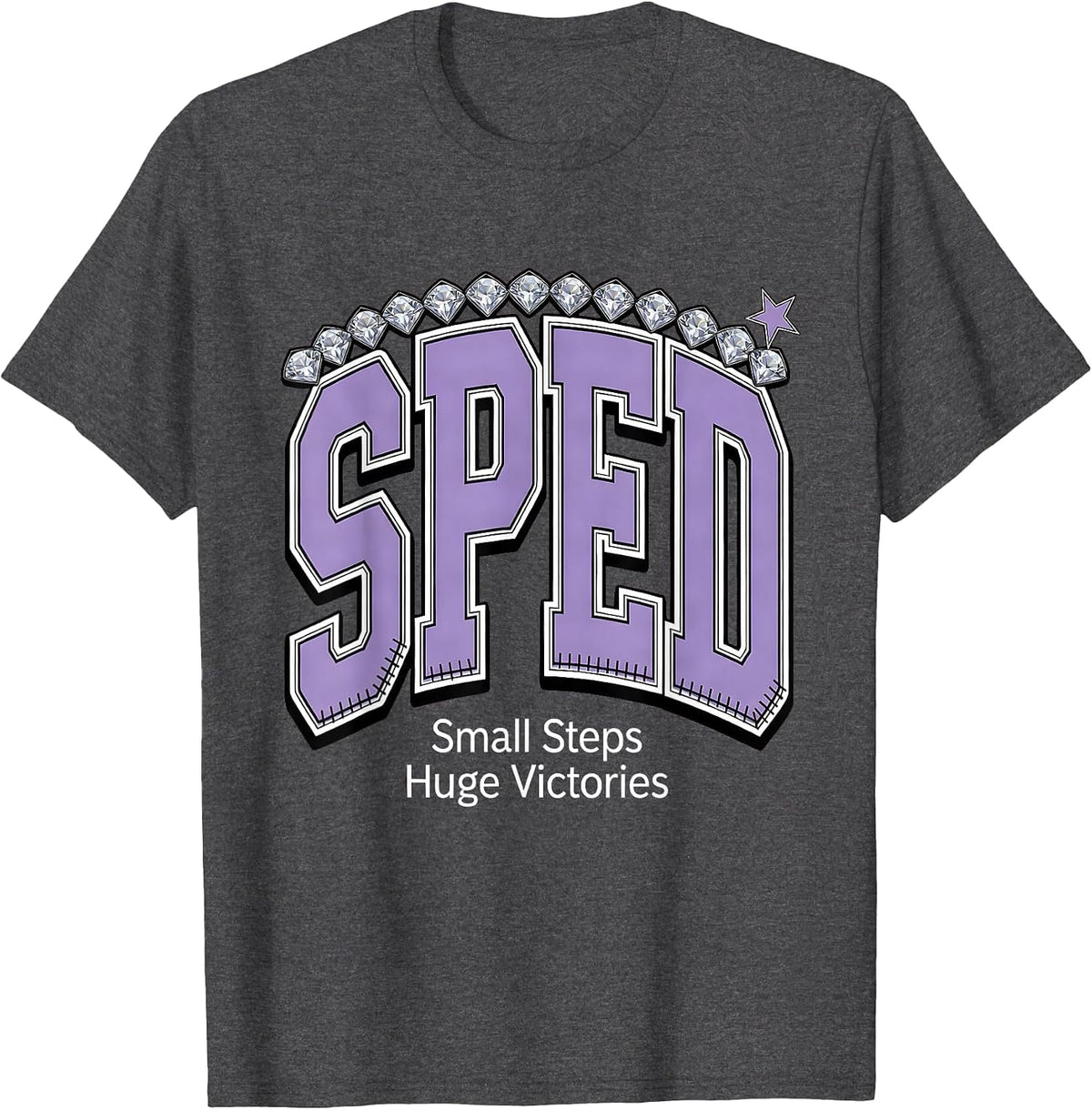 Small Steps Huge Victories Sped Teacher Design T-Shirt - Dark Heather Grey