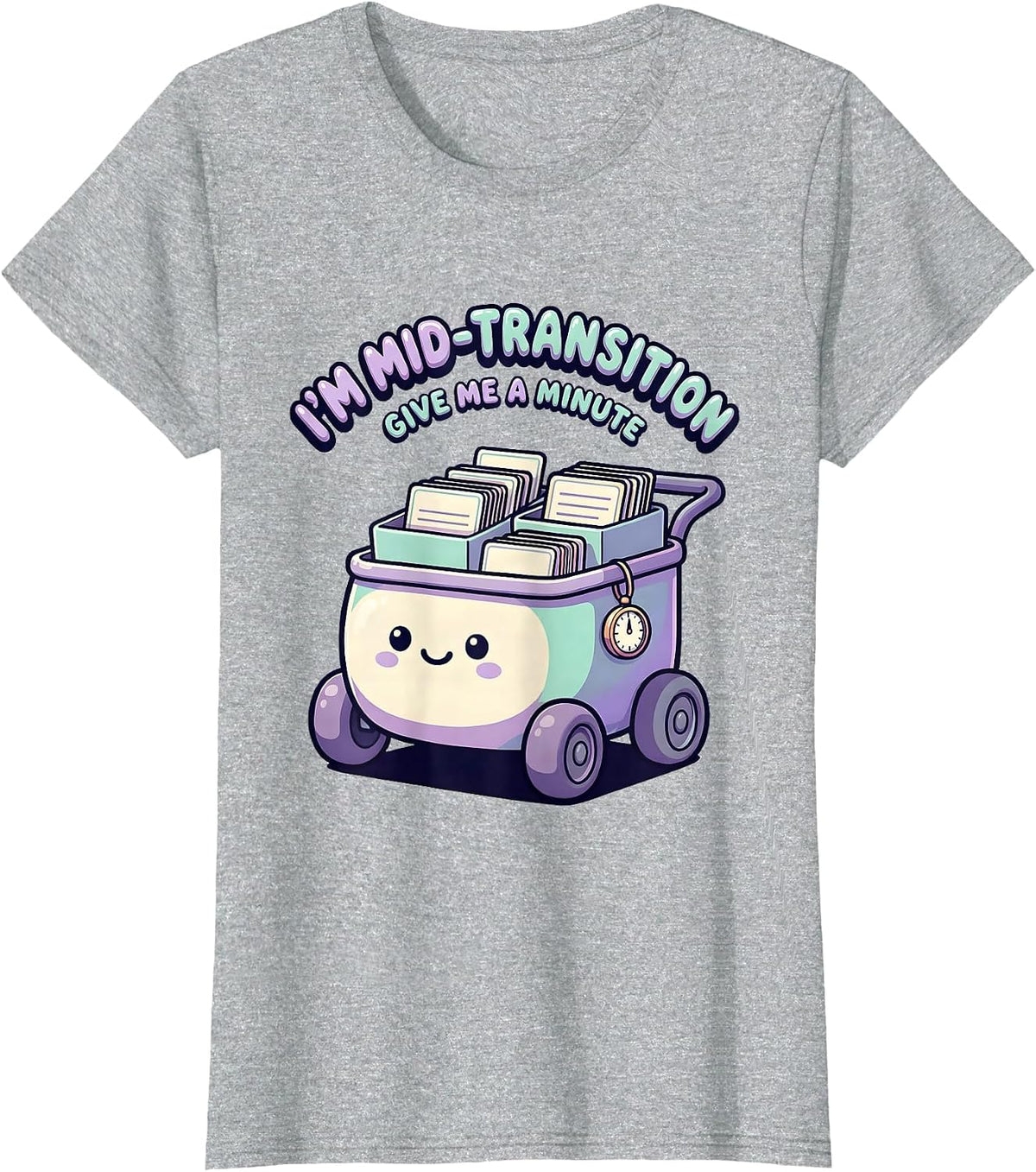 I'm Mid-Transition, Give Me A Minute Cute Kawaii SPED T-Shirt - Heather Grey