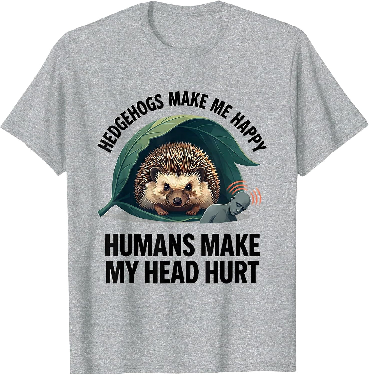 Men's Hedgehogs Make Me Happy Humans Make My Head Hurt Funny T-Shirt - Heather Grey