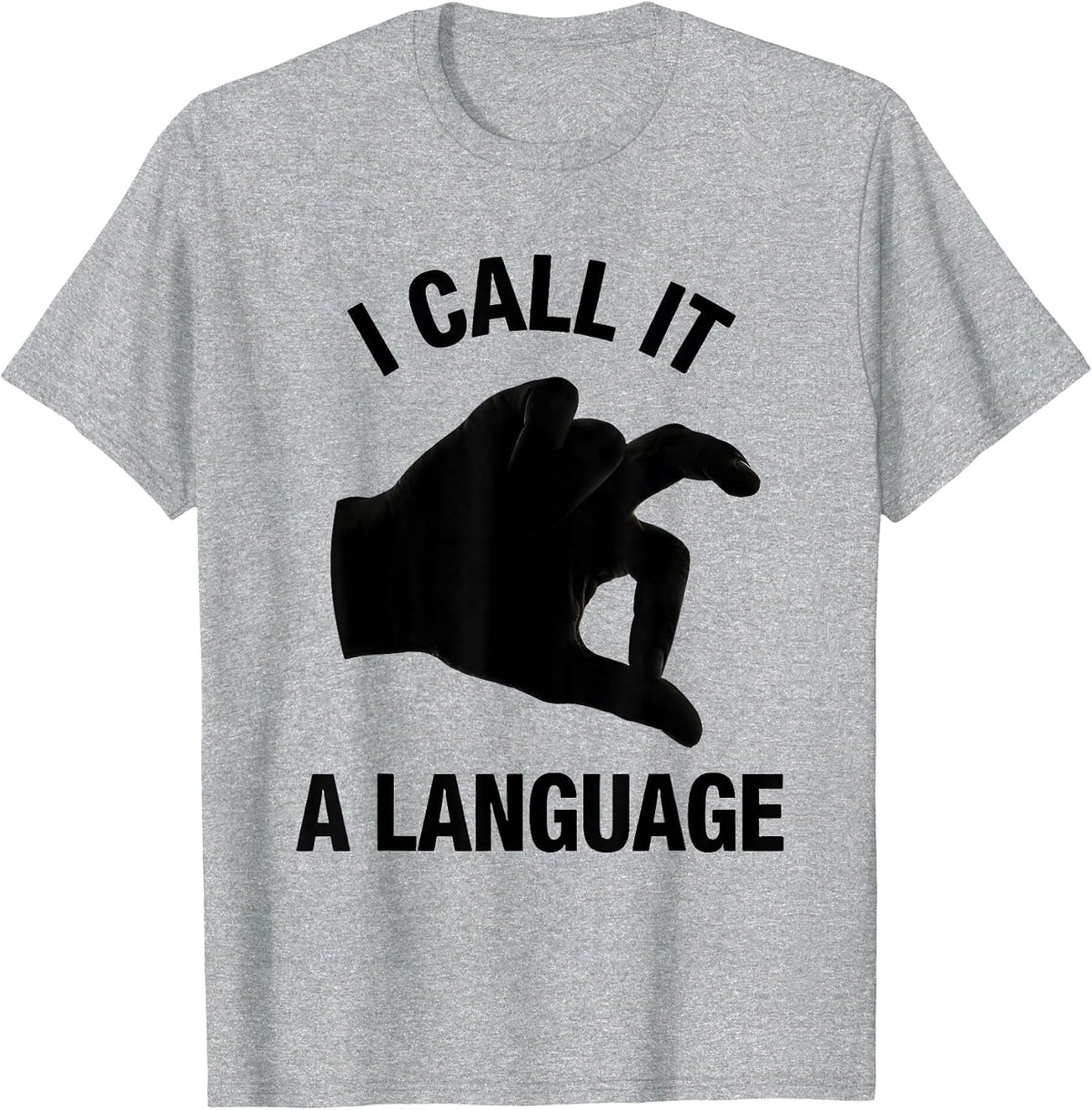 Men's I Call It A Language ASL Sign Language Teacher Advocacy T-Shirt - Heather Grey