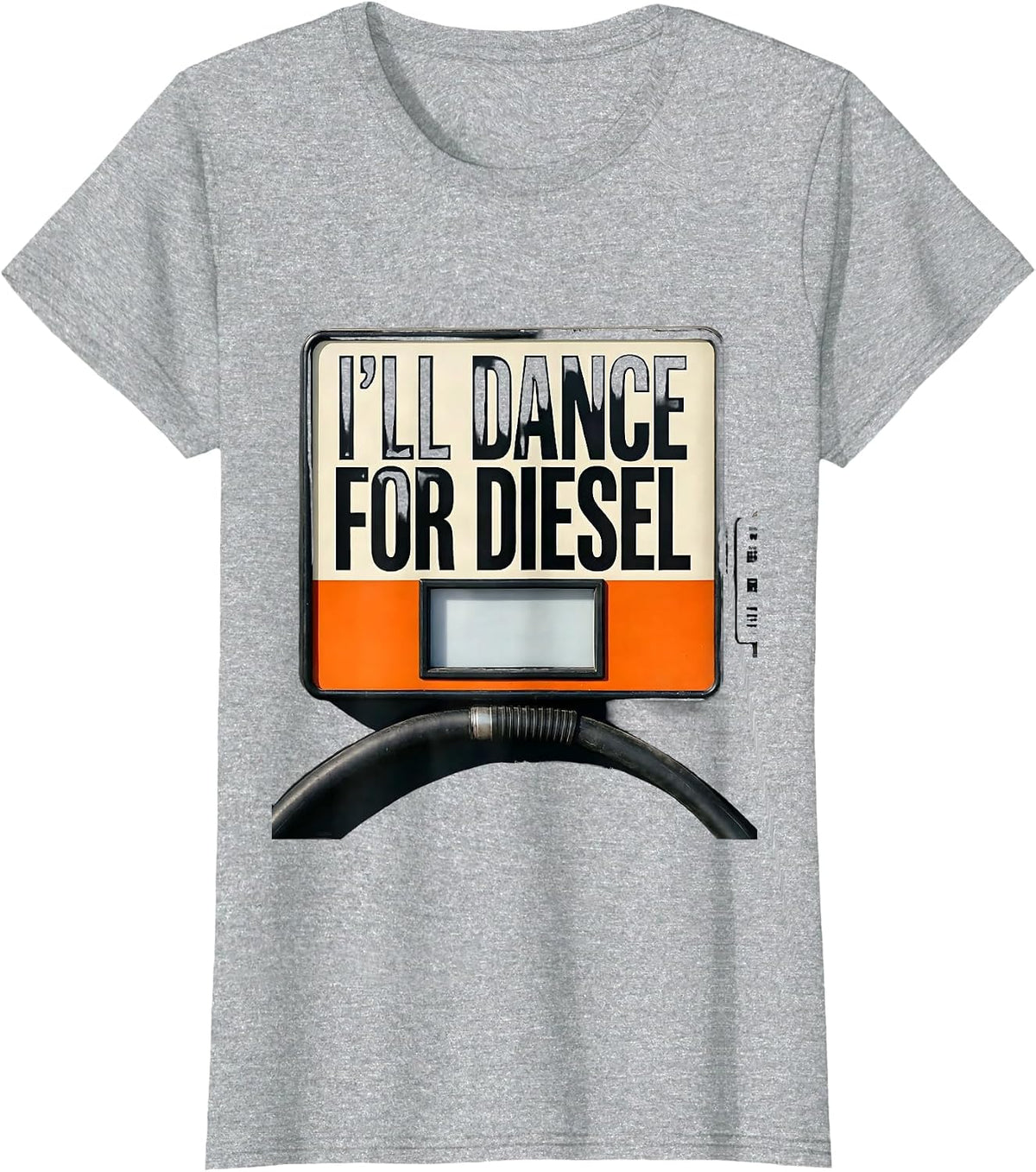 Women's I'll Dance For Diesel Funny Diesel Trucker Humor Gift T-Shirt - Heather Grey