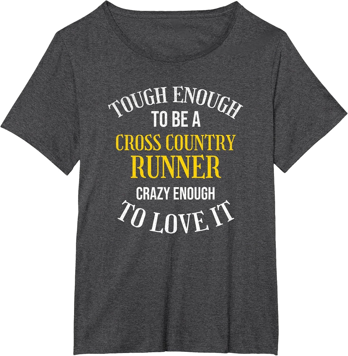 Crazy Enough to Love Cross Country Running XC Running T-Shirt - Dark Heather Grey
