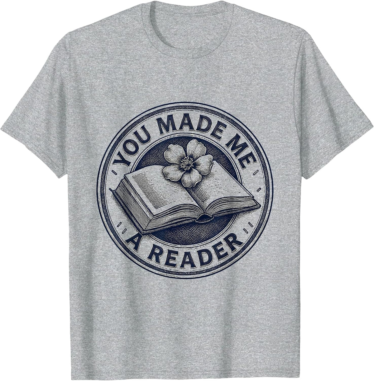 Men's You Made Me A Reader Funny Librarian Book Lover Teacher T-Shirt - Heather Grey
