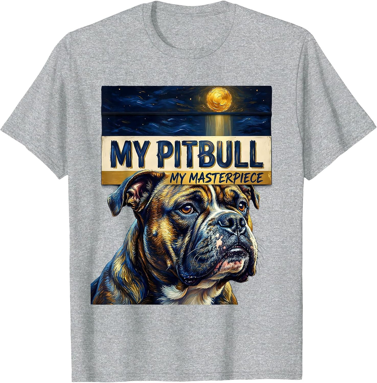 Men's My Pitbull, My Masterpiece Sign Painter Showcard Art Tribute T-Shirt - Heather Grey