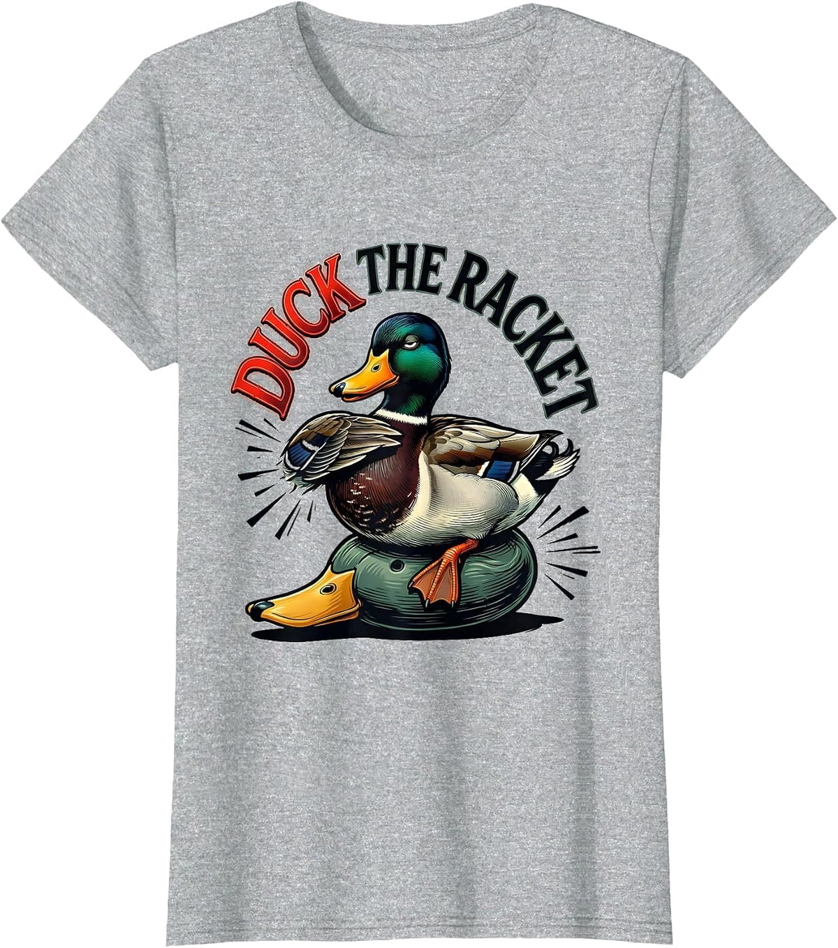 Duck The Racket Funny Duck Hunter Hunting Dad Humor T-Shirt - Heather Grey