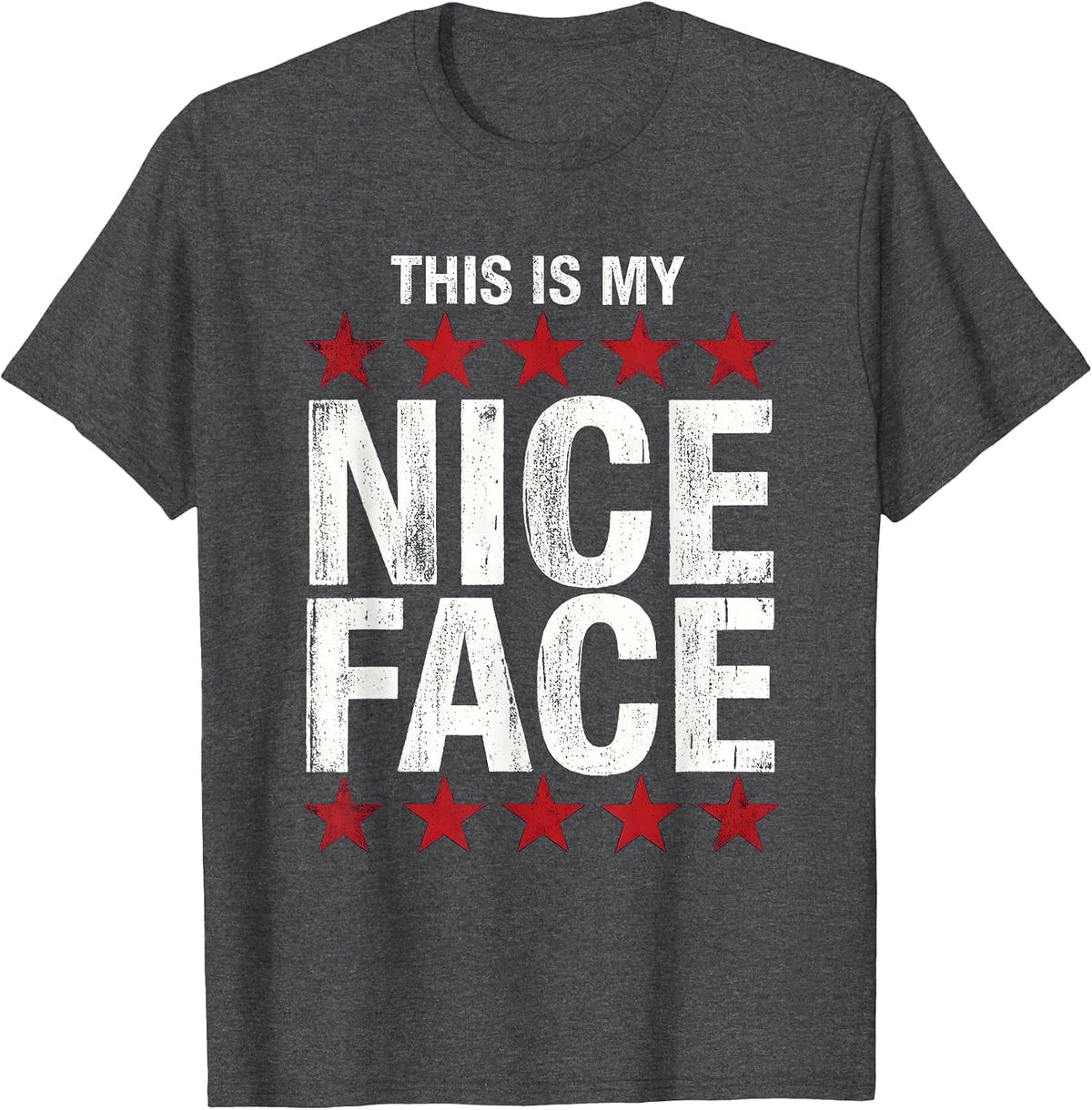 This Is My Nice Face Sarcastic Humor Design T-Shirt - Dark Heather Grey