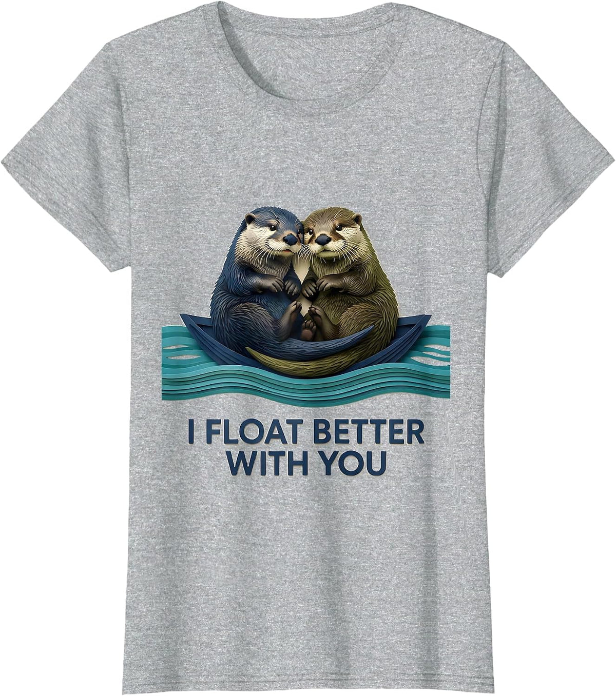 I Float Better With You Funny Sea Otter Animal Lover Humor T-Shirt - Heather Grey