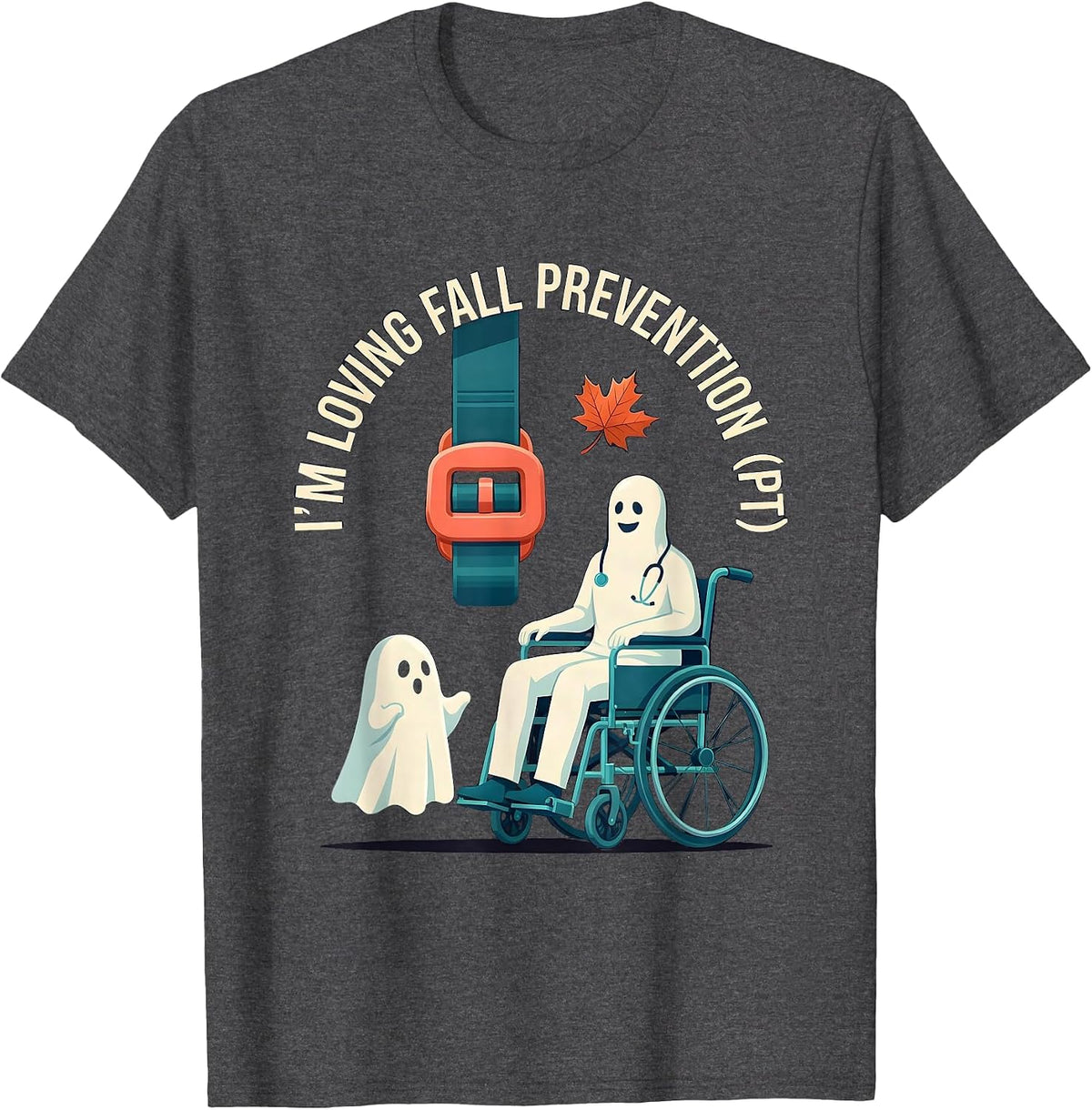 Men's I’m Loving Fall Prevention PT Funny Physical Therapist Ghost T-Shirt - Dark Heather Grey