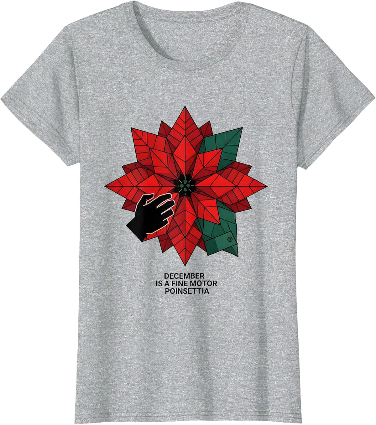 December Is A Fine Motor Poinsettia Geometric Occupational T-Shirt - Heather Grey
