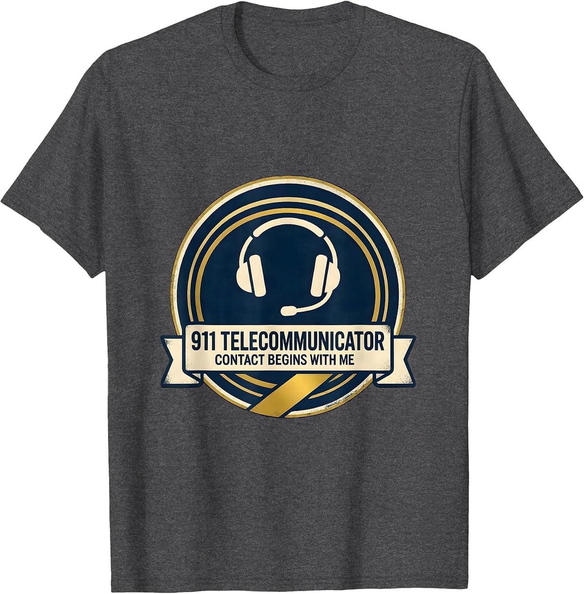 Men's 911 Telecommunicator — Contact Begins With Me Dispatcher T-Shirt - Dark Heather Grey
