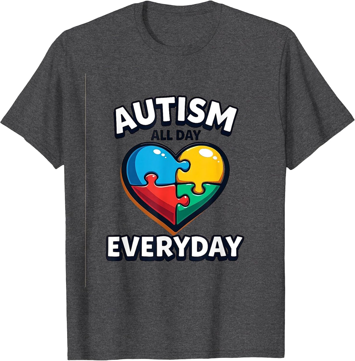 Autism All Day Everyday Awareness Design T-Shirt - Dark Heather Grey