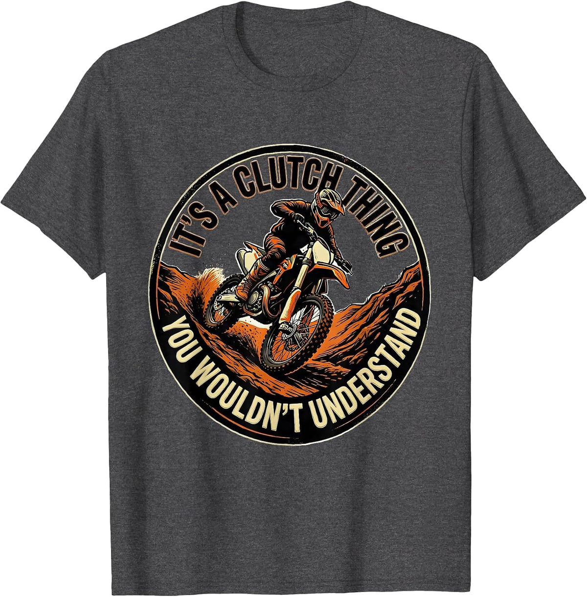 Men's It's A Clutch Thing, You Wouldn't Understand Biker T-Shirt - Dark Heather Grey