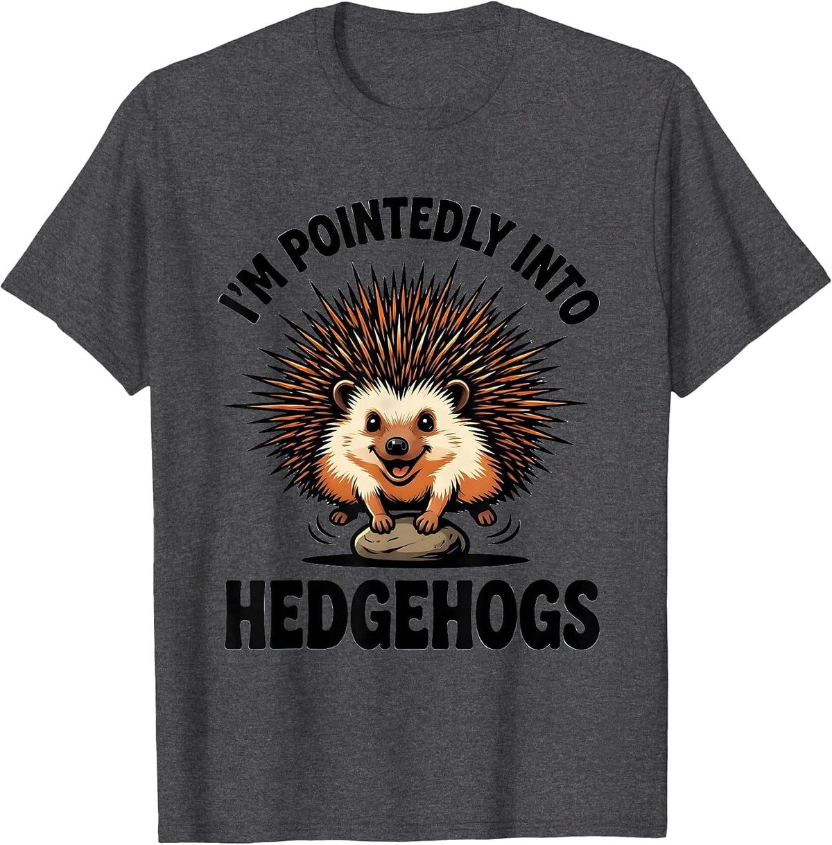 I’m Pointedly Into Hedgehogs Cute Hedgehog Lover Gift T-Shirt - Dark Heather Grey