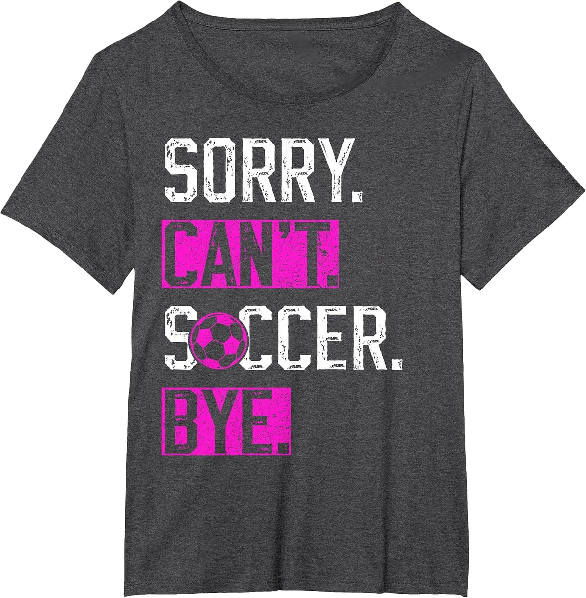 Sorry Can't Soccer Bye Funny Soccer Player Vintage T-Shirt - Dark Heather Grey