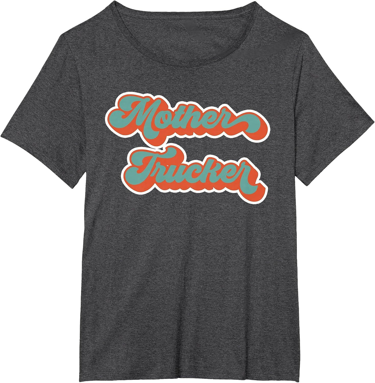 Truck Driver Mother Trucker Design Funny Mother Trucker T-Shirt - Dark Heather Grey