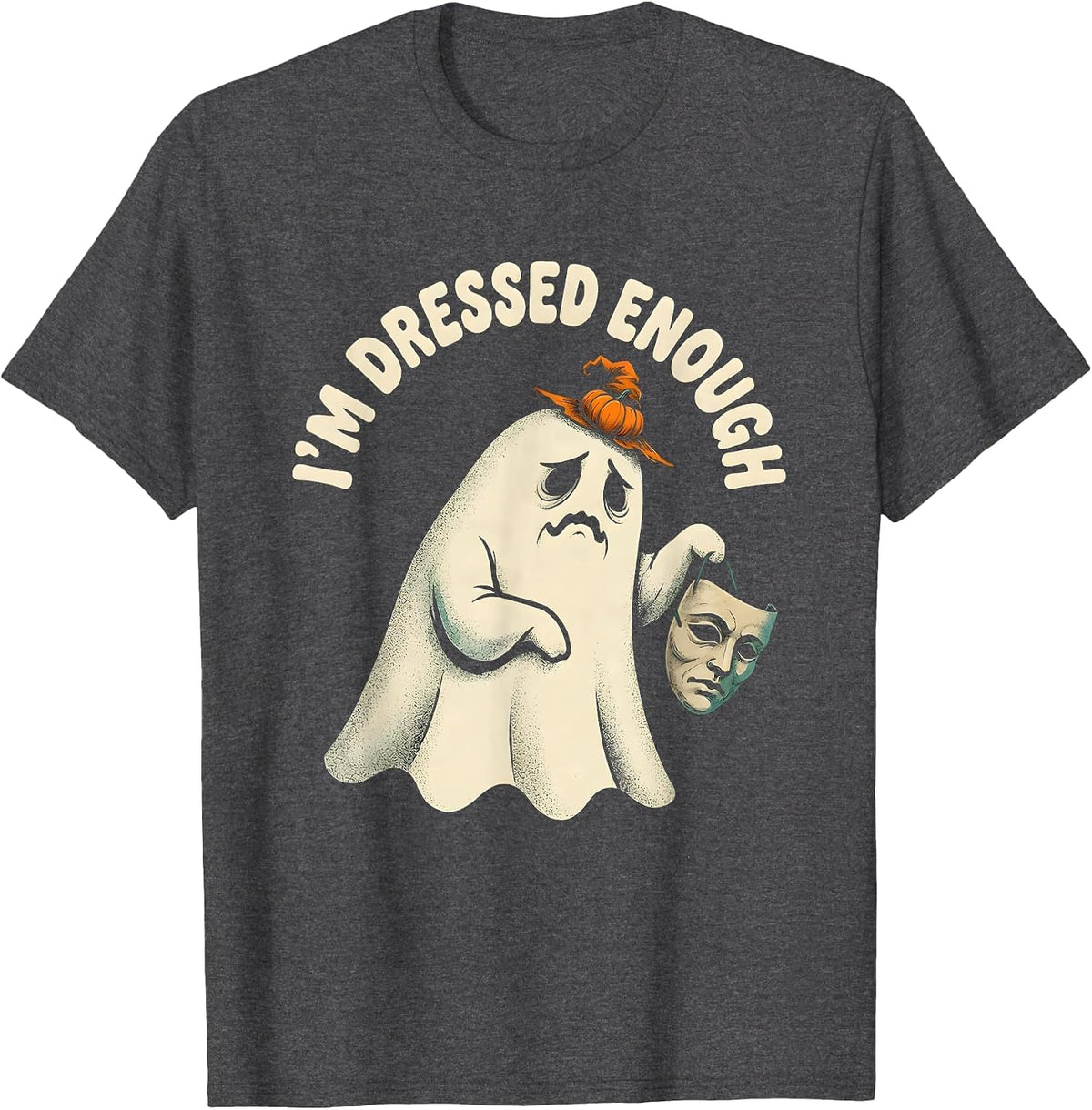 Men's I'M DRESSED ENOUGH Funny Halloween Adult Humor Party T-Shirt - Dark Heather Grey