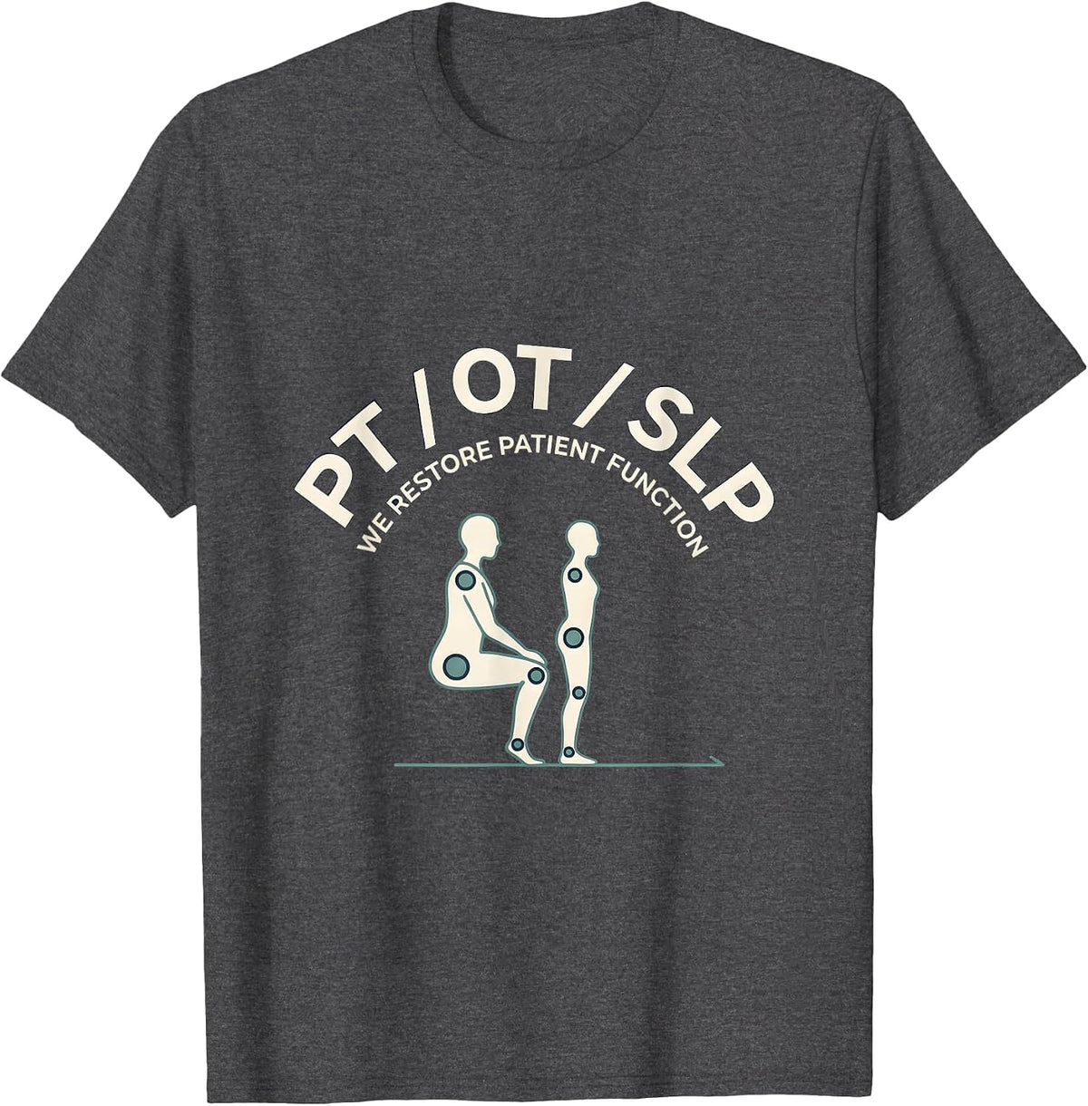 Men's PT / OT / SLP / We Restore Patient Function Physical T-Shirt - Dark Heather Grey