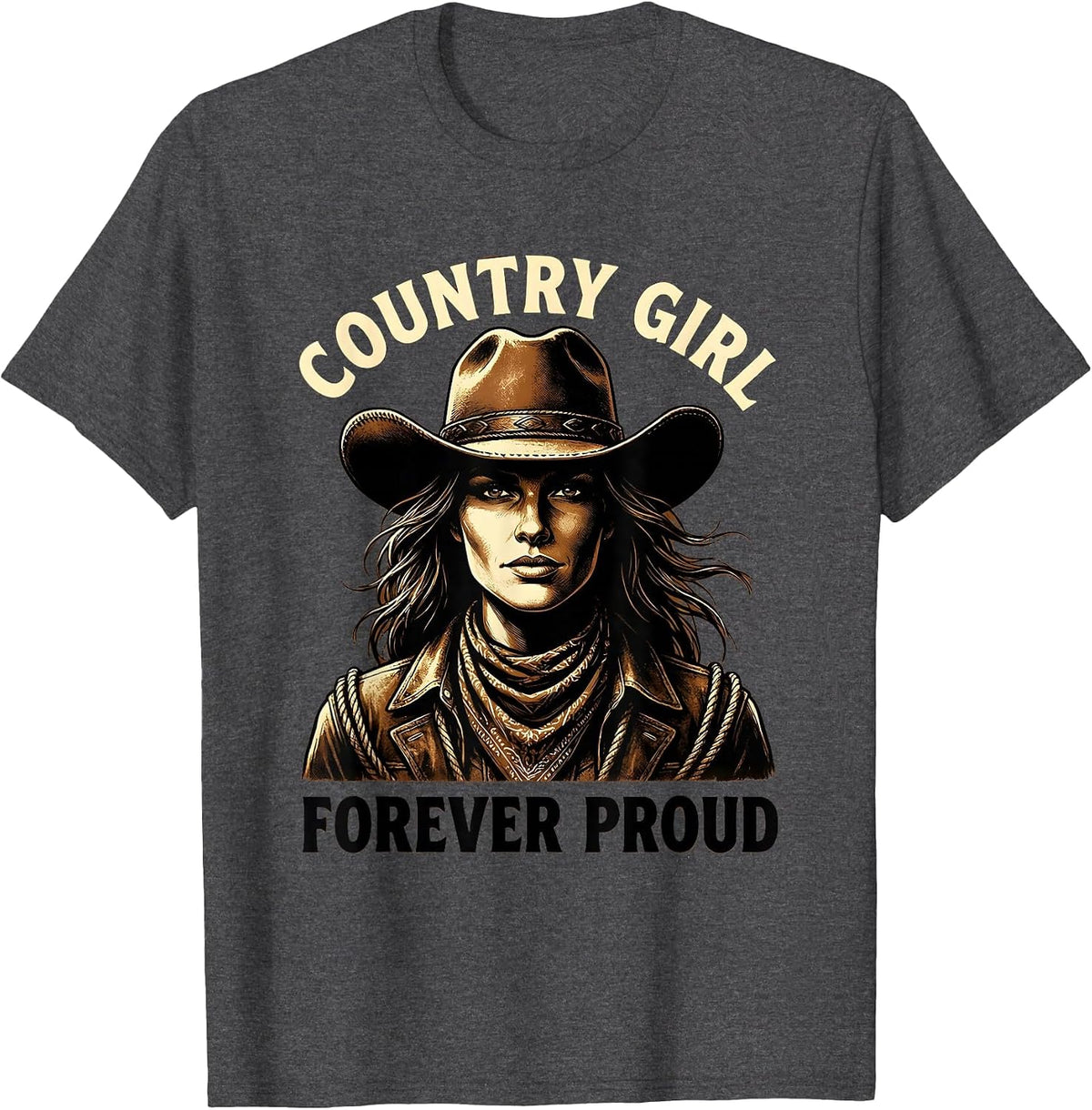Country Girl Forever Proud Cowgirl Design T-Shirt - Dark Heather Grey