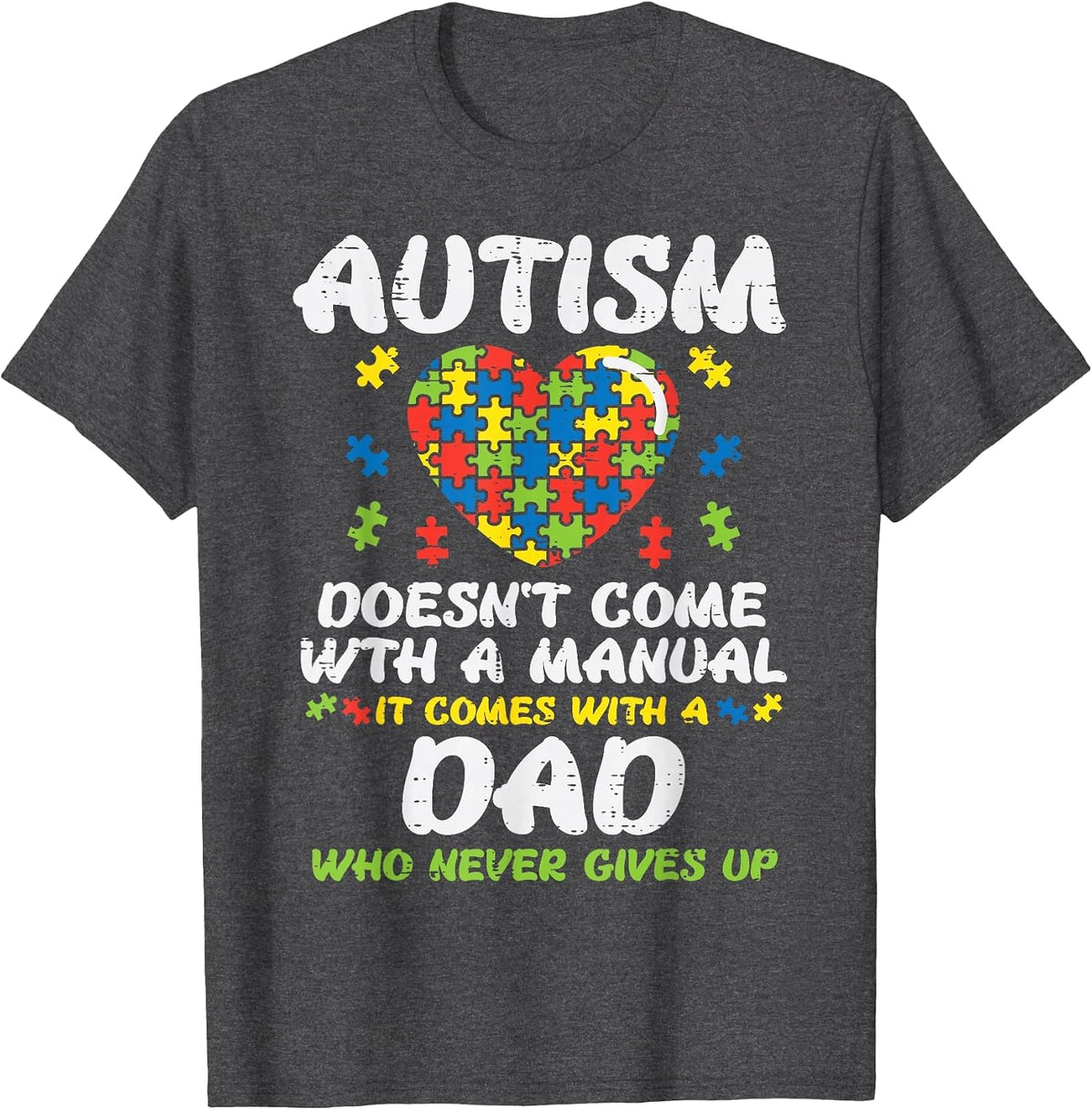 Autism Doesnt Come with Manual Dad Puzzle Awareness Men T-Shirt - Dark Heather Grey