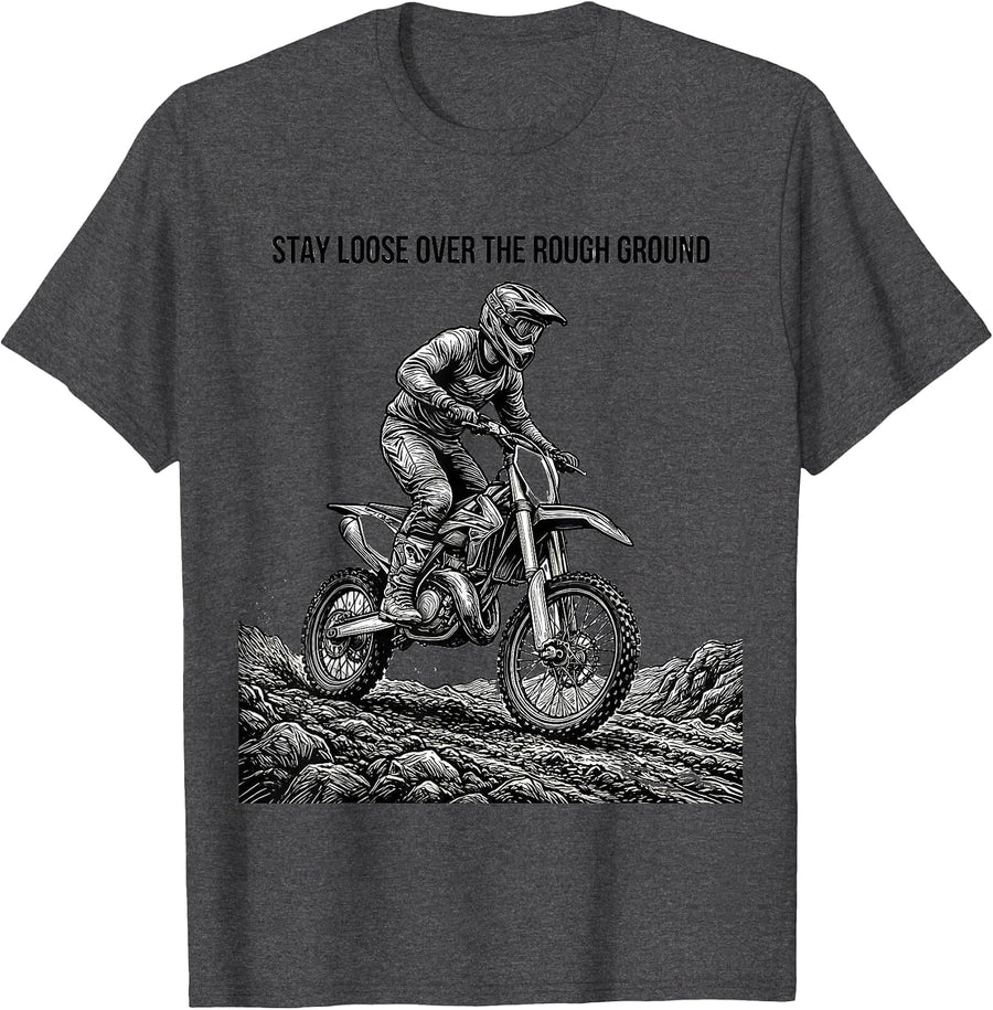 Men's Stay Loose Over The Rough Ground Funny Dirt Bike Motocross T-Shirt - Dark Heather Grey