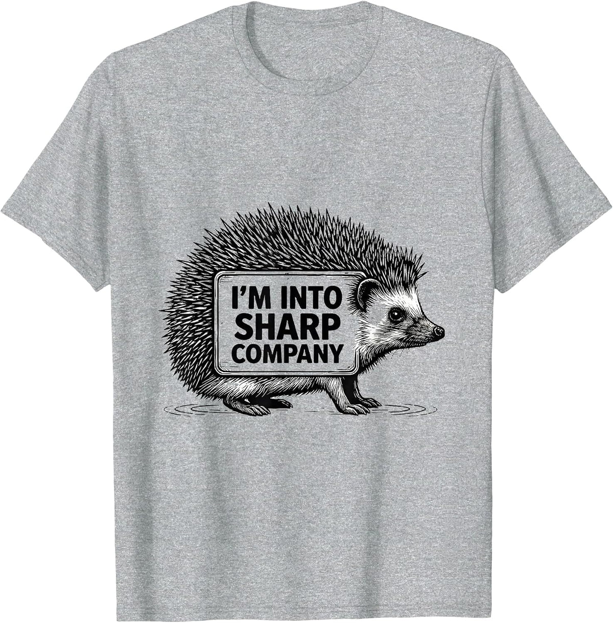 Men's I’m Into Sharp Company Cute Hedgehog Novelty Humor Gift T-Shirt - Heather Grey