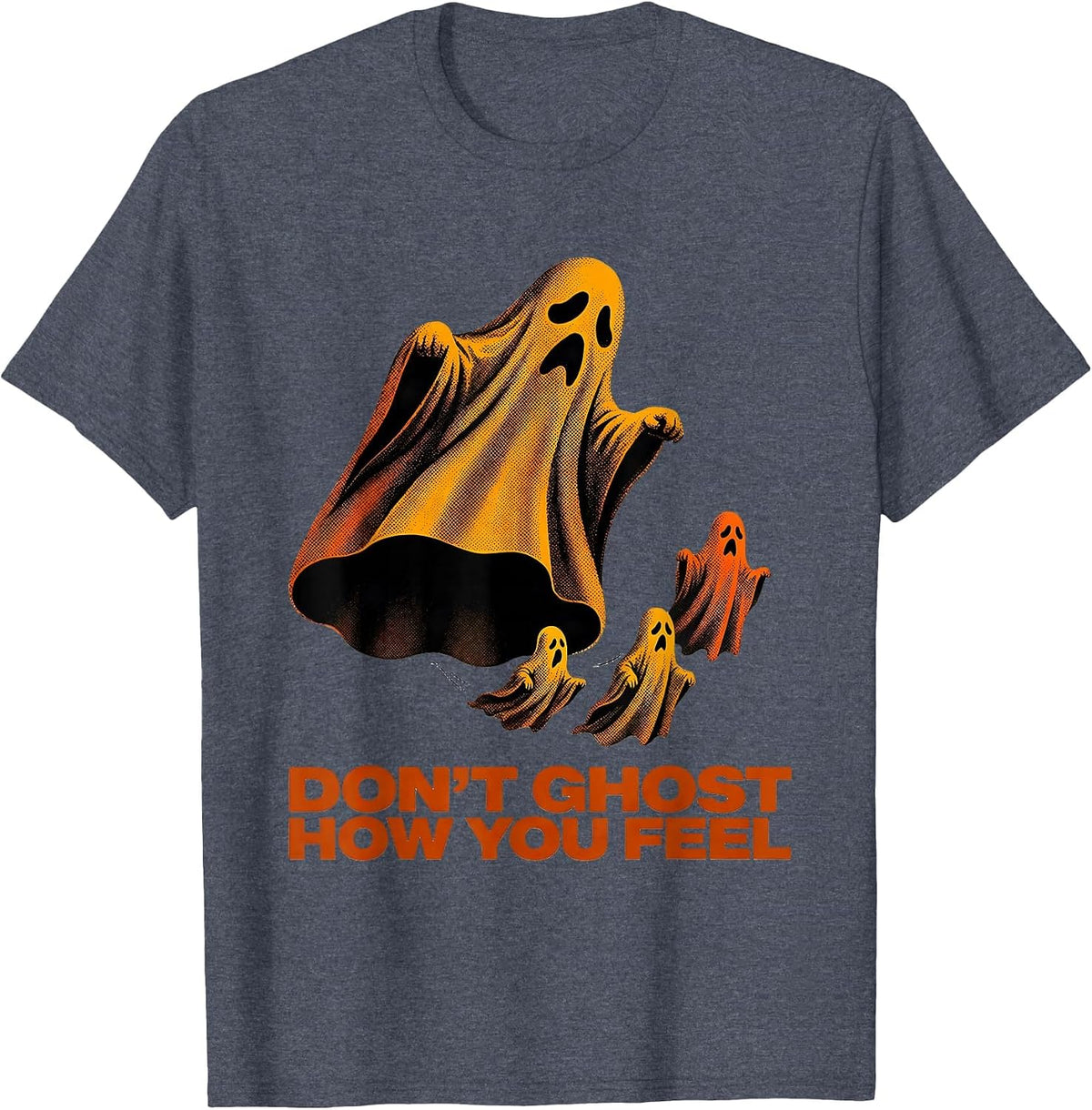 Don't Ghost How You Feel Funny Halloween Mental Health T-Shirt - Heather Blue