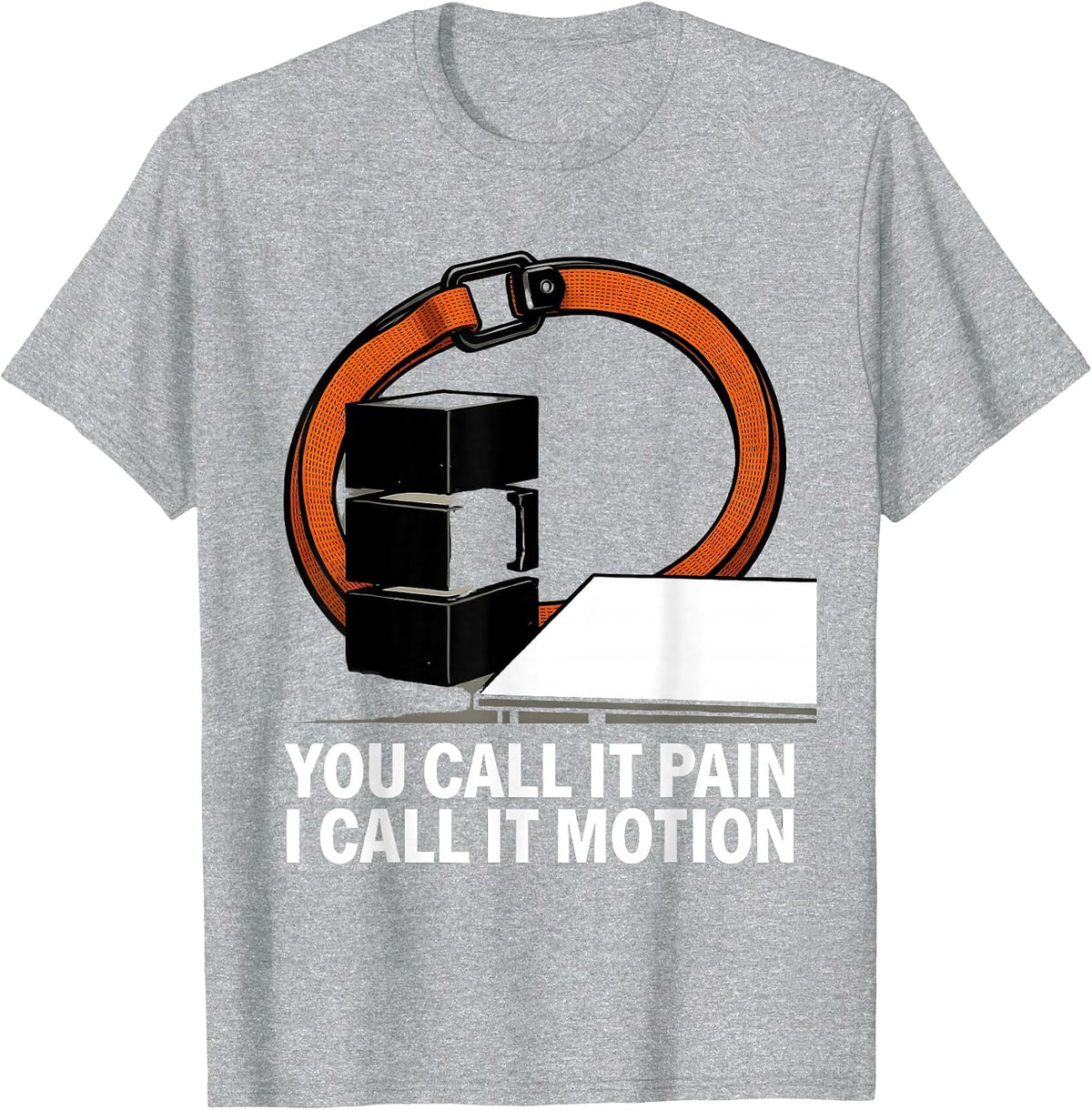 Men's You Call It Pain I Call It Motion Funny Physical Therapist T-Shirt - Heather Grey