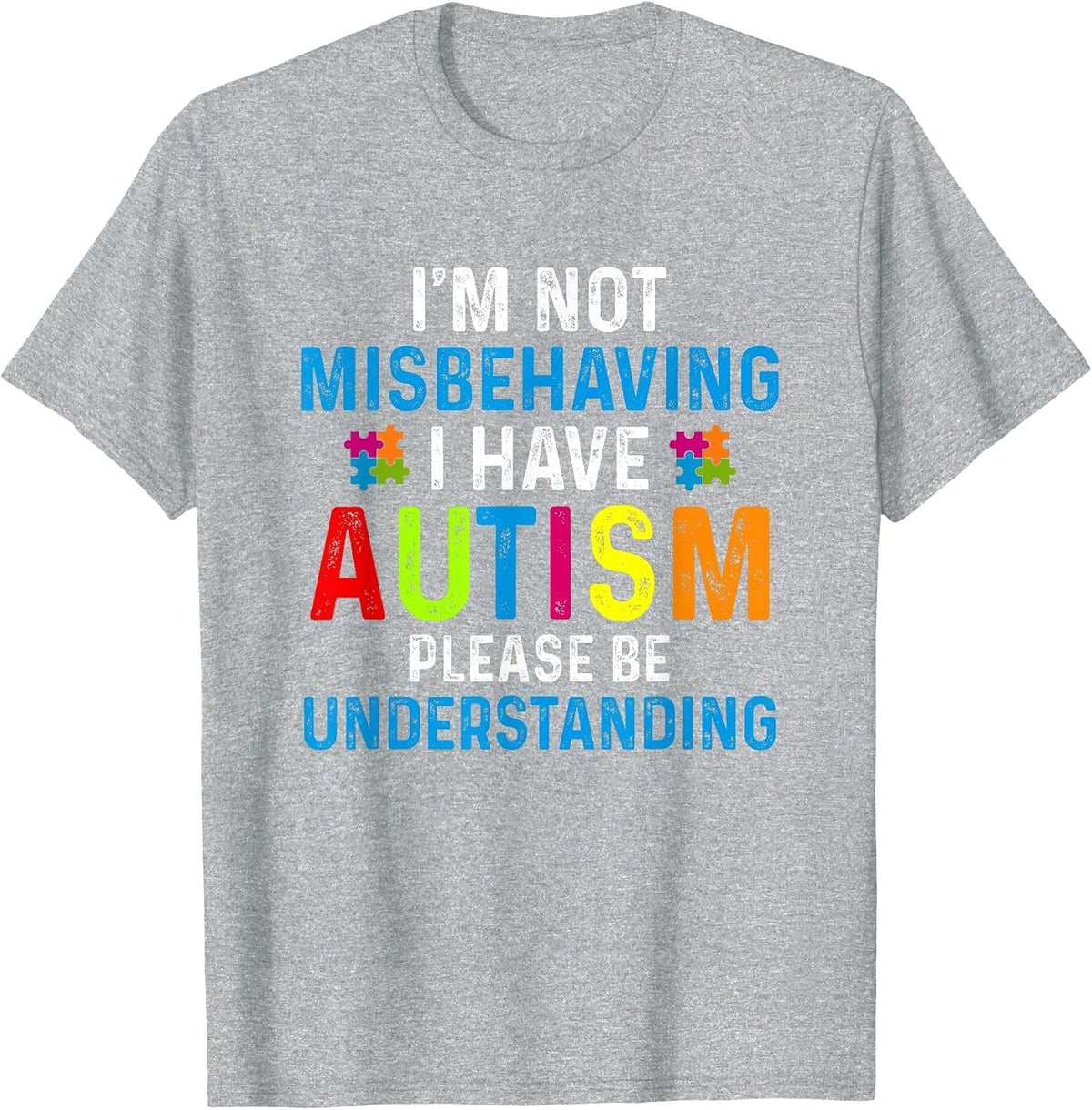 Autism Awareness I'm Not Misbehaving I Have Autism T-Shirt - Heather Grey